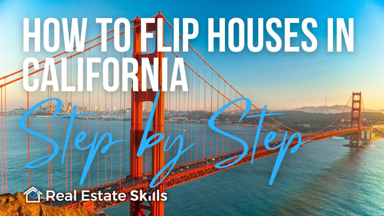 How To Start Flipping Houses In California: The 5 Best Cities In 2023