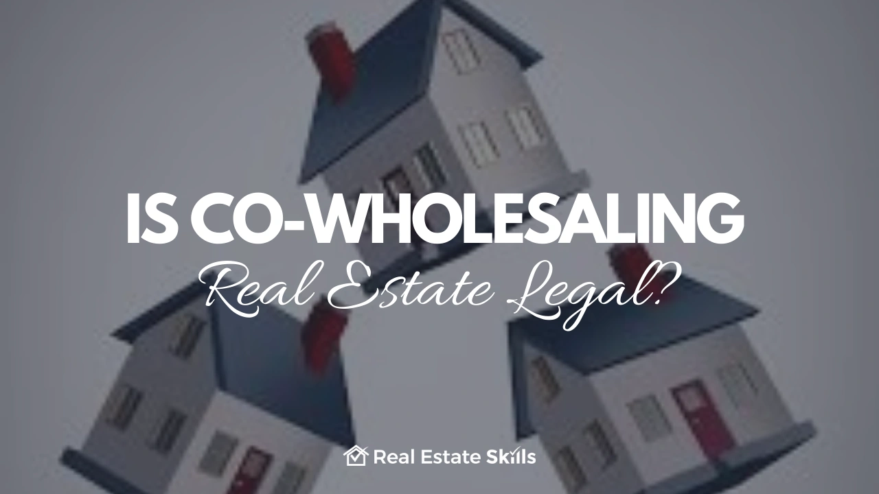 Is Co-Wholesaling Real Estate Legal?