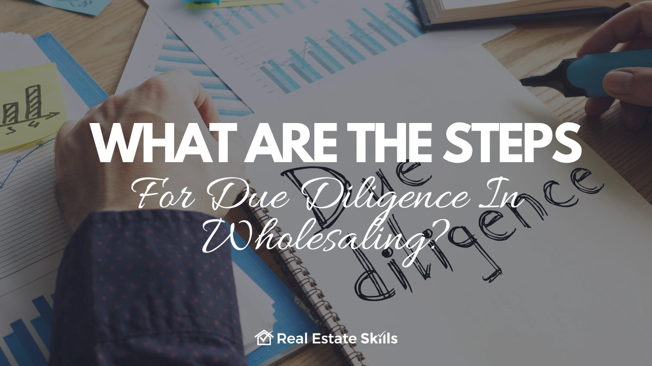 Wholesaling Due Diligence