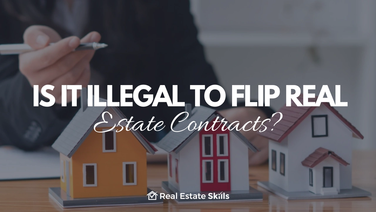 Is It Illegal To Flip Real Estate Contracts?