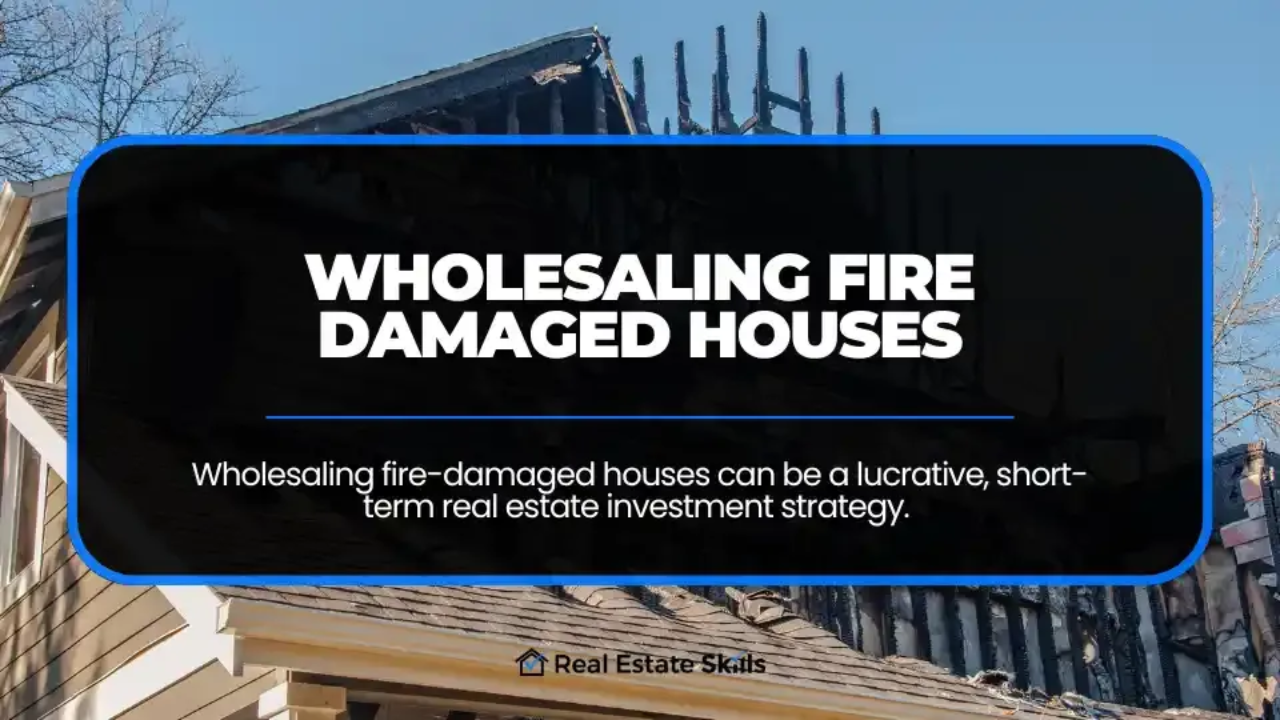 Wholesaling Fire Damaged Houses