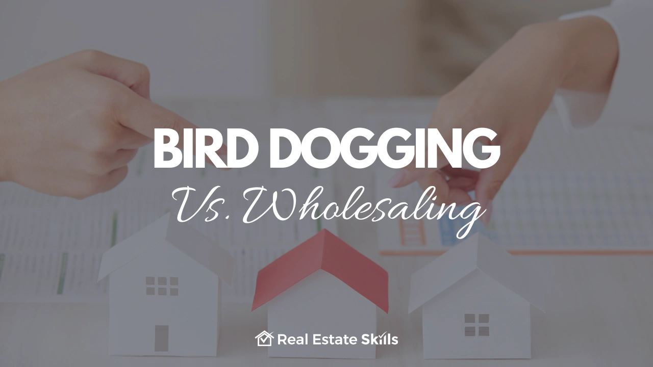 Bird Dogging Vs. Wholesaling