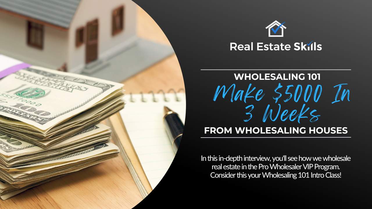 Wholesaling 101: How Jeff Made $5k In Less Than 3 Weeks From Wholesaling Houses (Pro Wholesaler VIP Student)