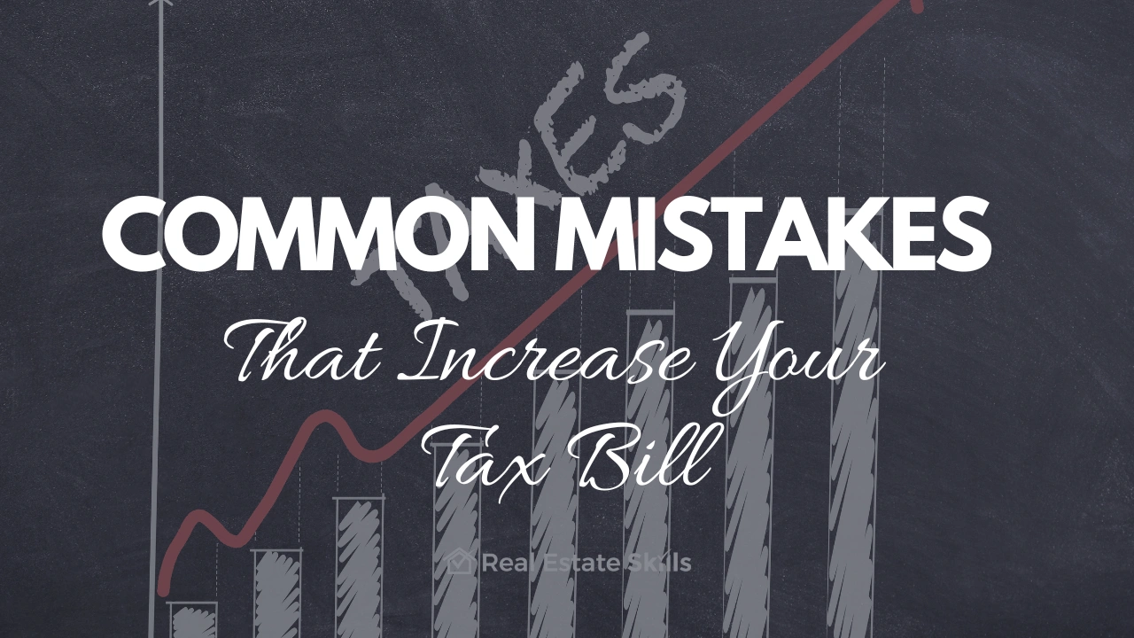 Common Mistakes That Increase Your Tax Bill