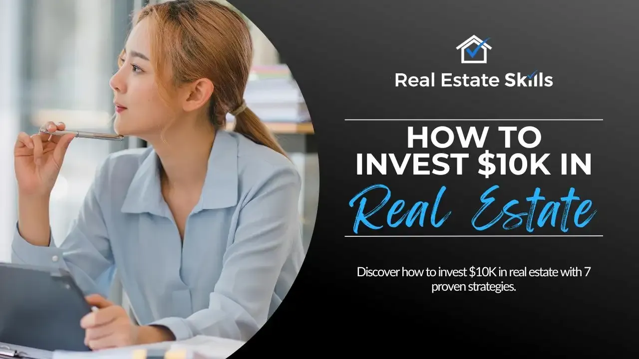 How to Invest $10K in Real Estate: 7 Proven Strategies for Beginners