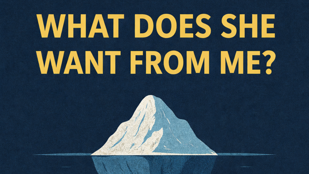 What Does She Want from Me?  - Icebergology™ Coaching Academy
