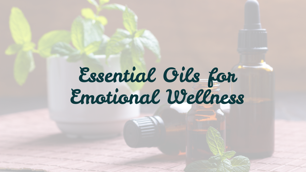 Essential Oils for Emotional Wellness