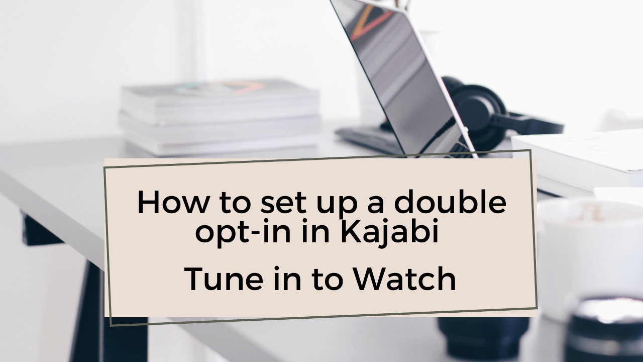 How to set up a double opt-in in Kajabi