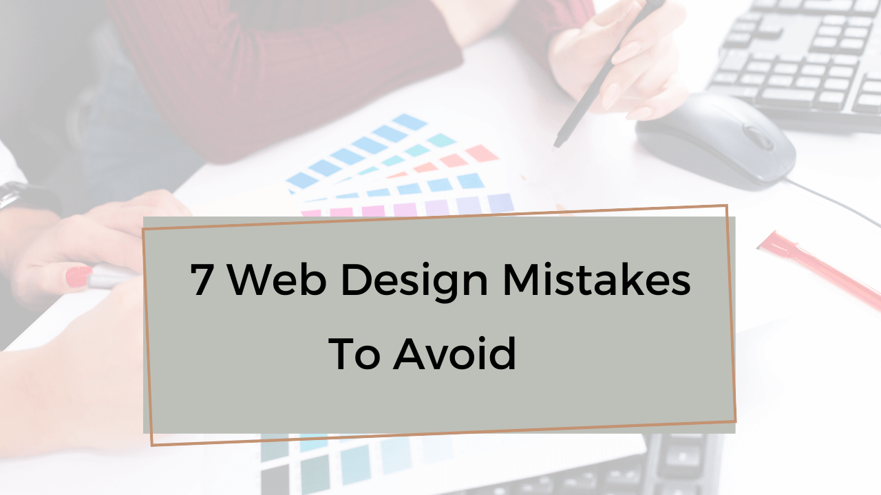 7 Web Design Mistakes to Avoid