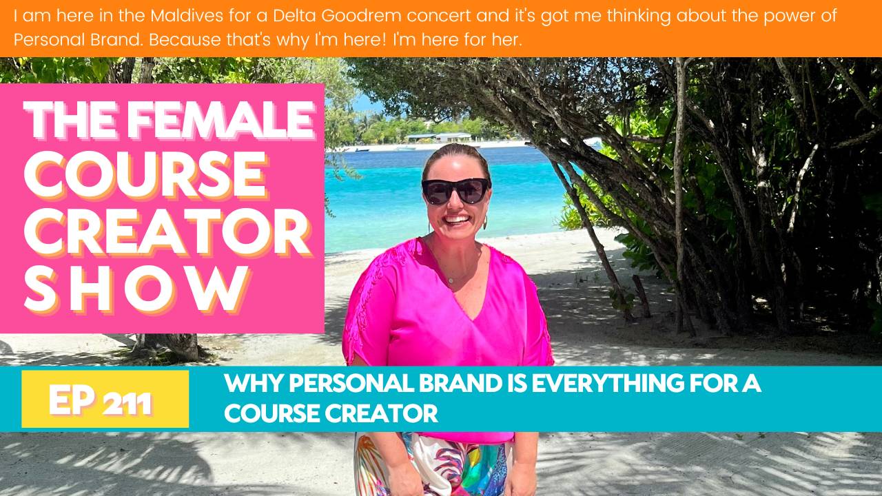 The Female Course Creator Show with Tina Tower Episode 211: The Power of A Personal Brand