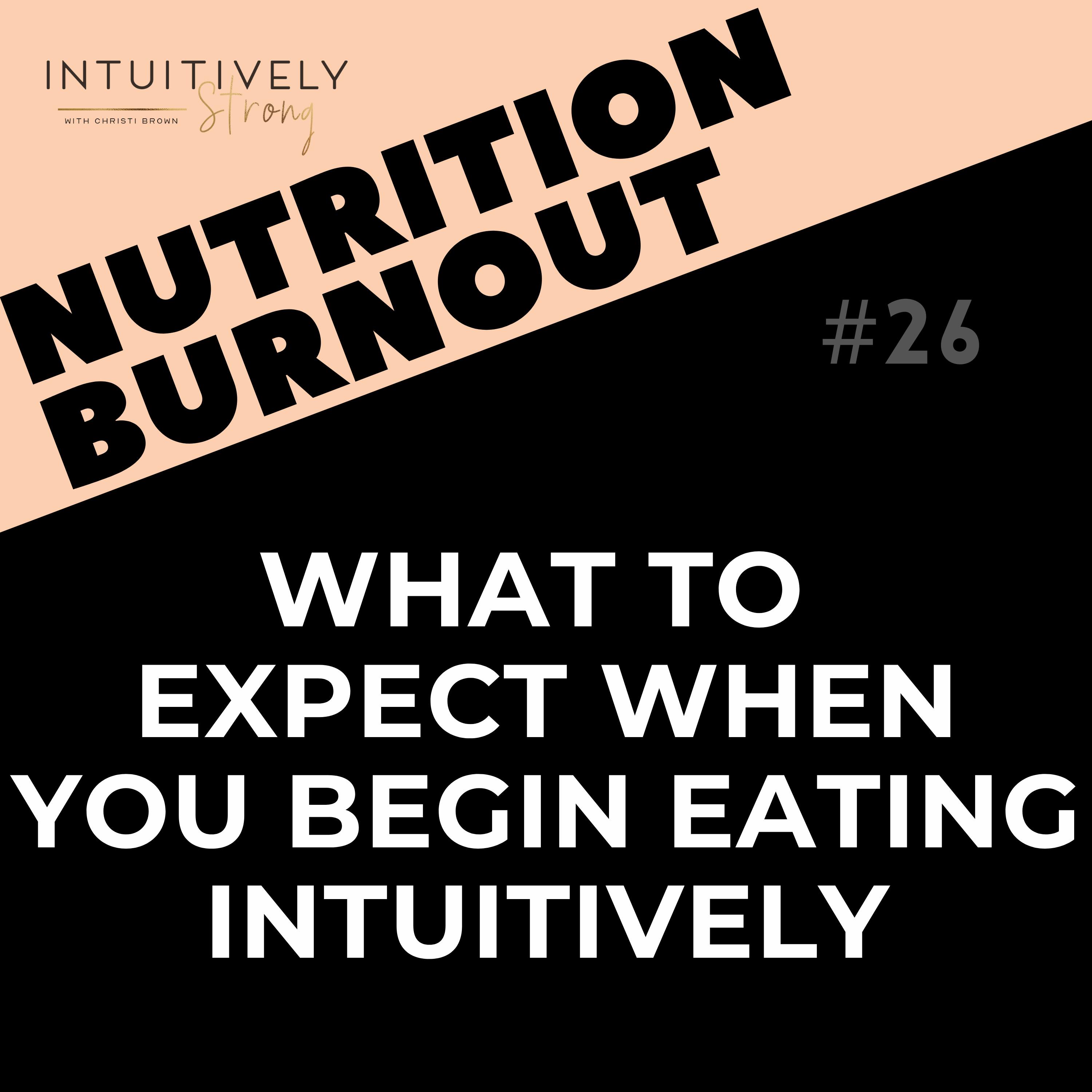 26. What To Expect When You Begin Eating Intuitively
