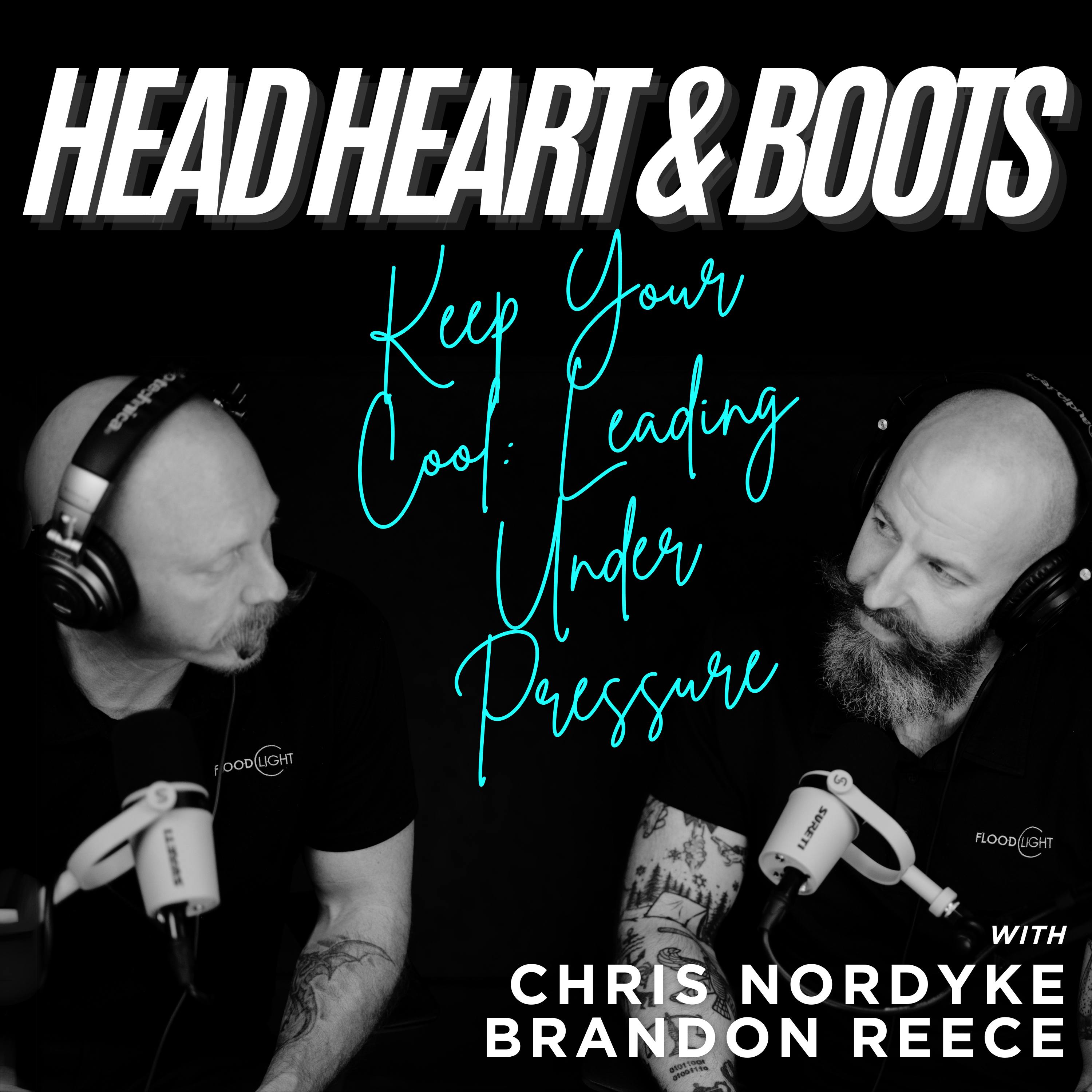 Ep 194 - "Keep Your Cool: Leading Under Pressure" — Head Heart & Boots cover