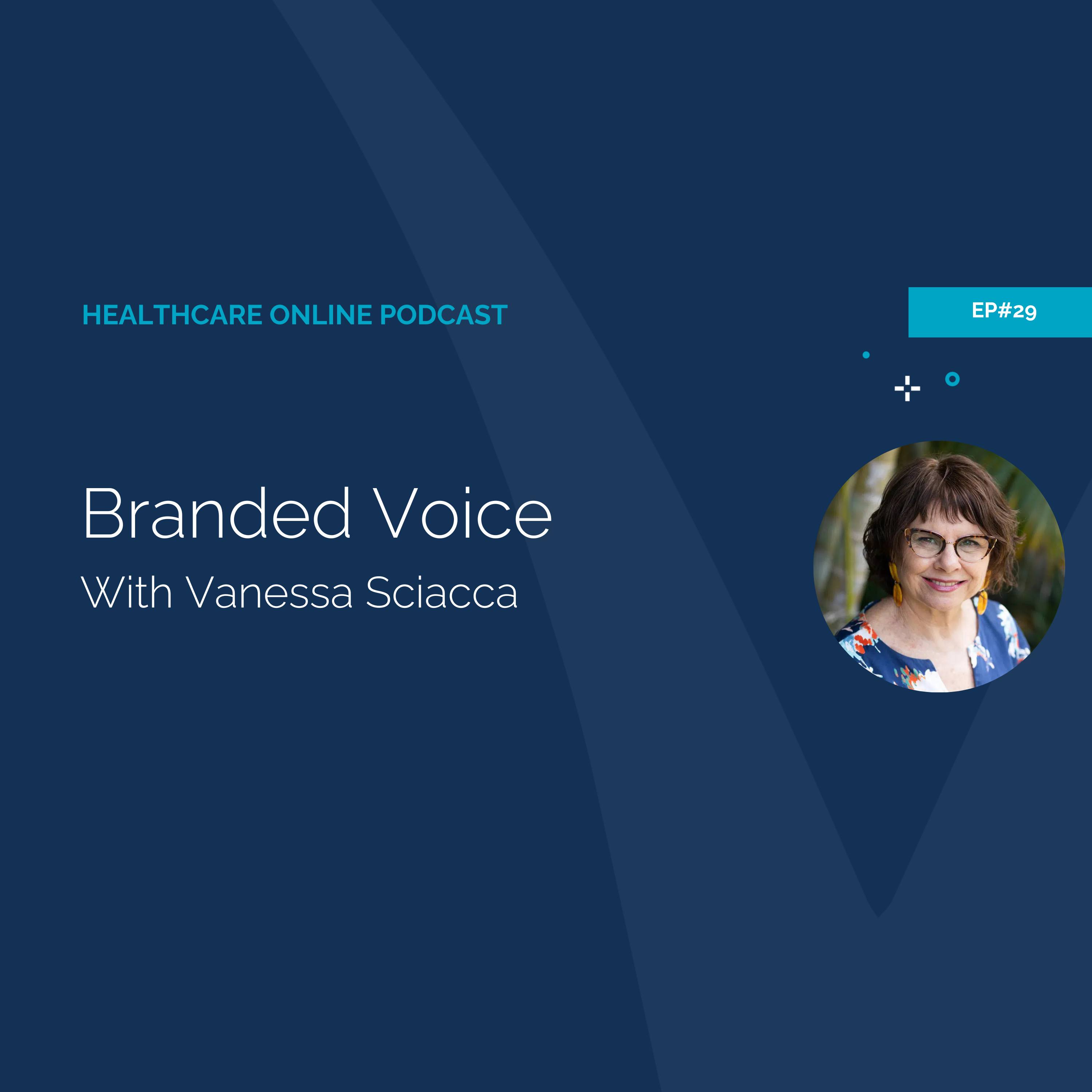 Healthcare Online #29 - Branded Voice with Vanessa Sciacca