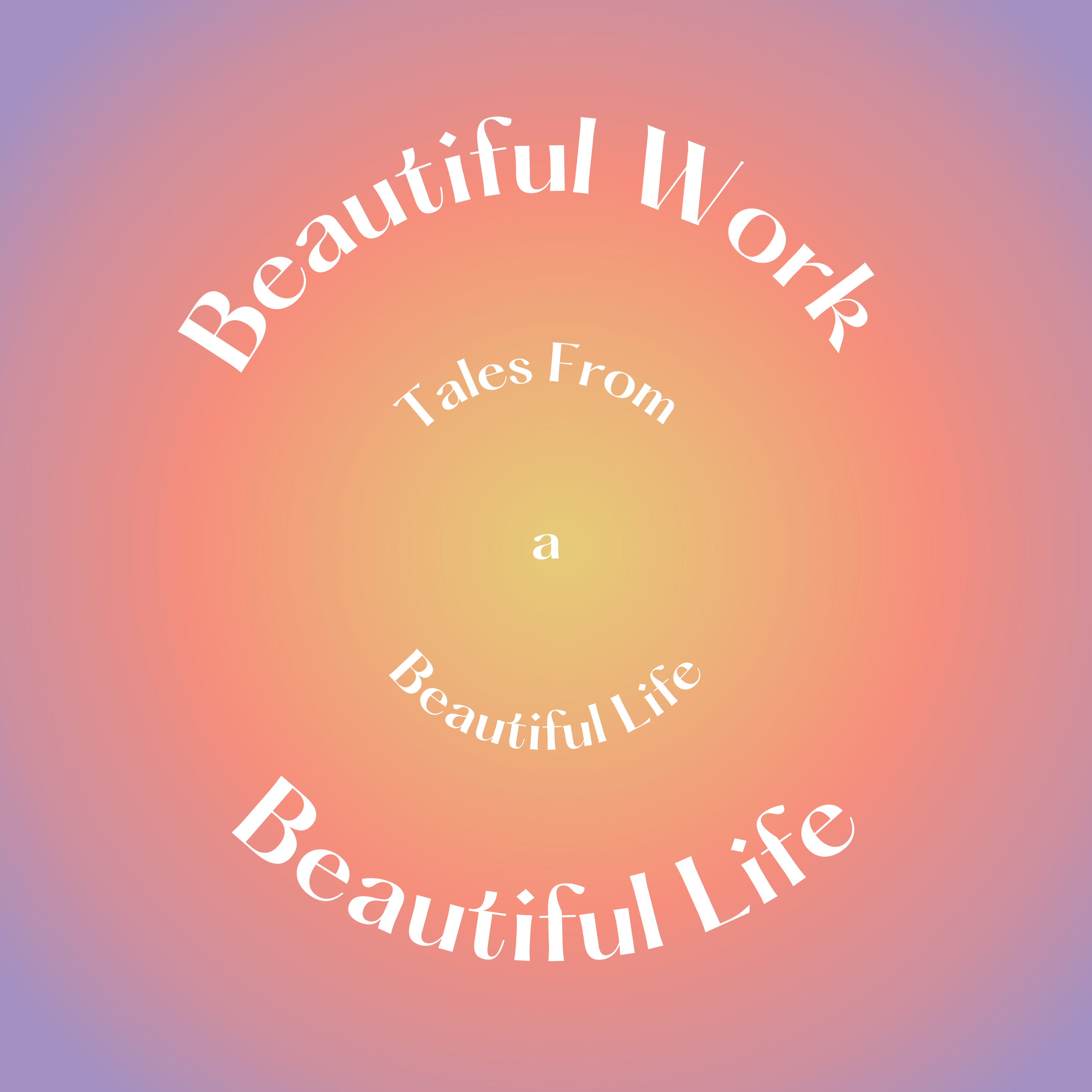 Beautiful Work Beautiful Life