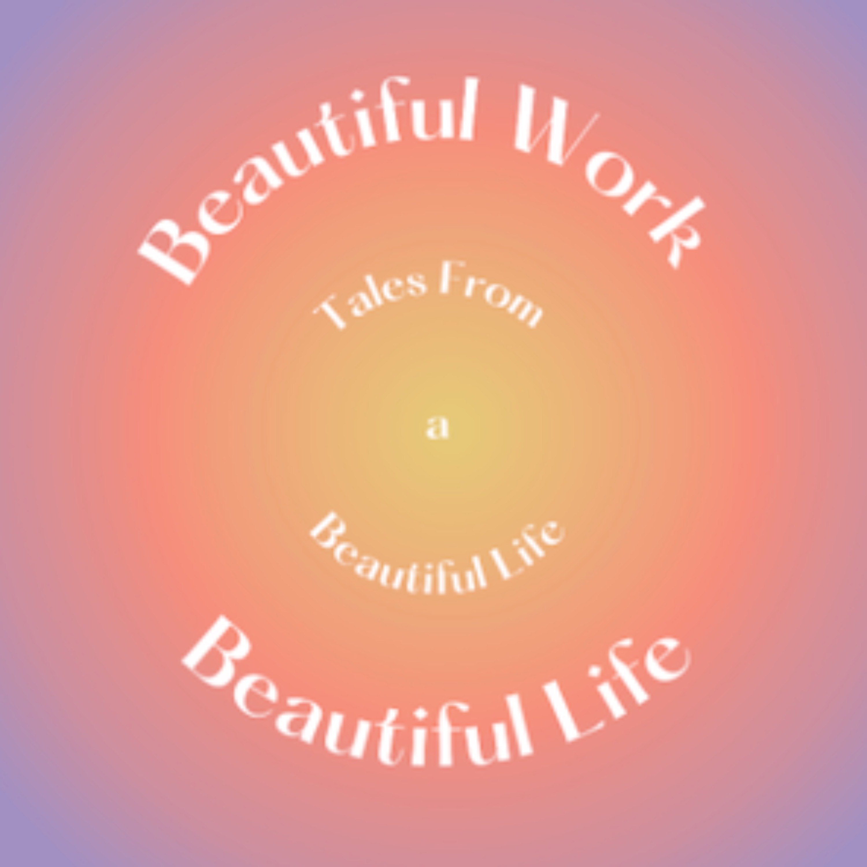 Beautiful Work Beautiful Life