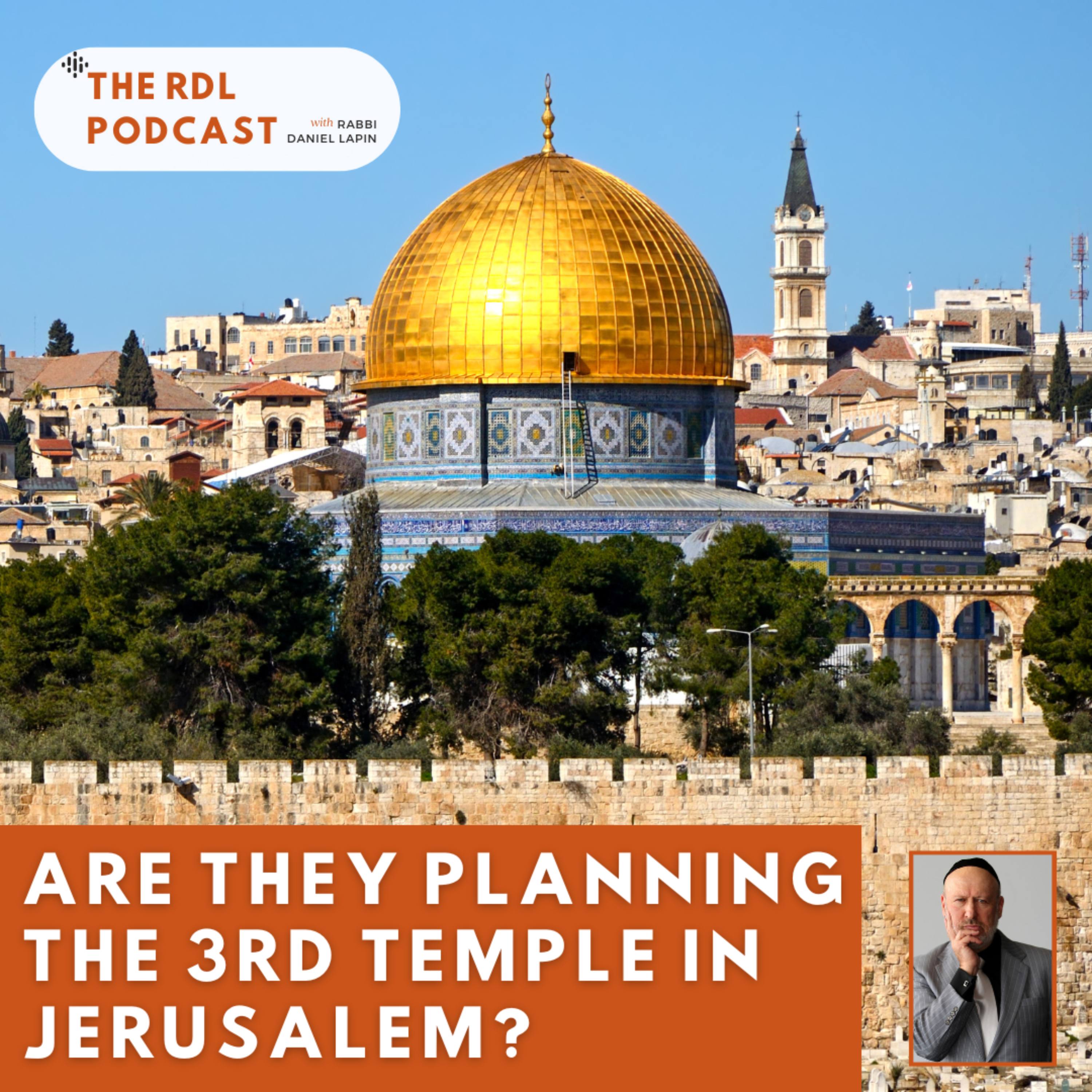 Ep. 574 | Are They Planning the 3rd Temple in Jerusalem?
