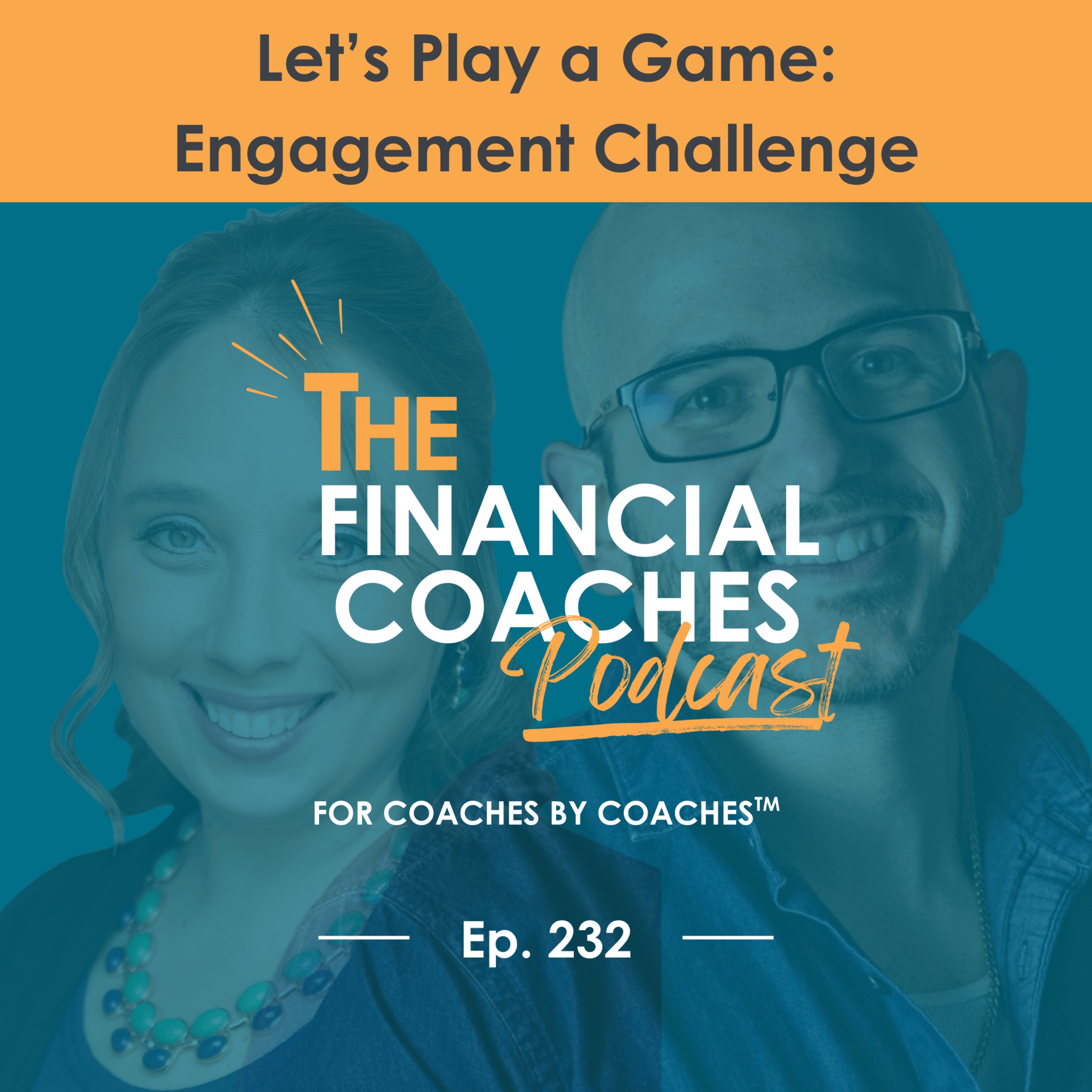 Let’s Play a Game: Engagement Challenge | EP 232 episode artwork