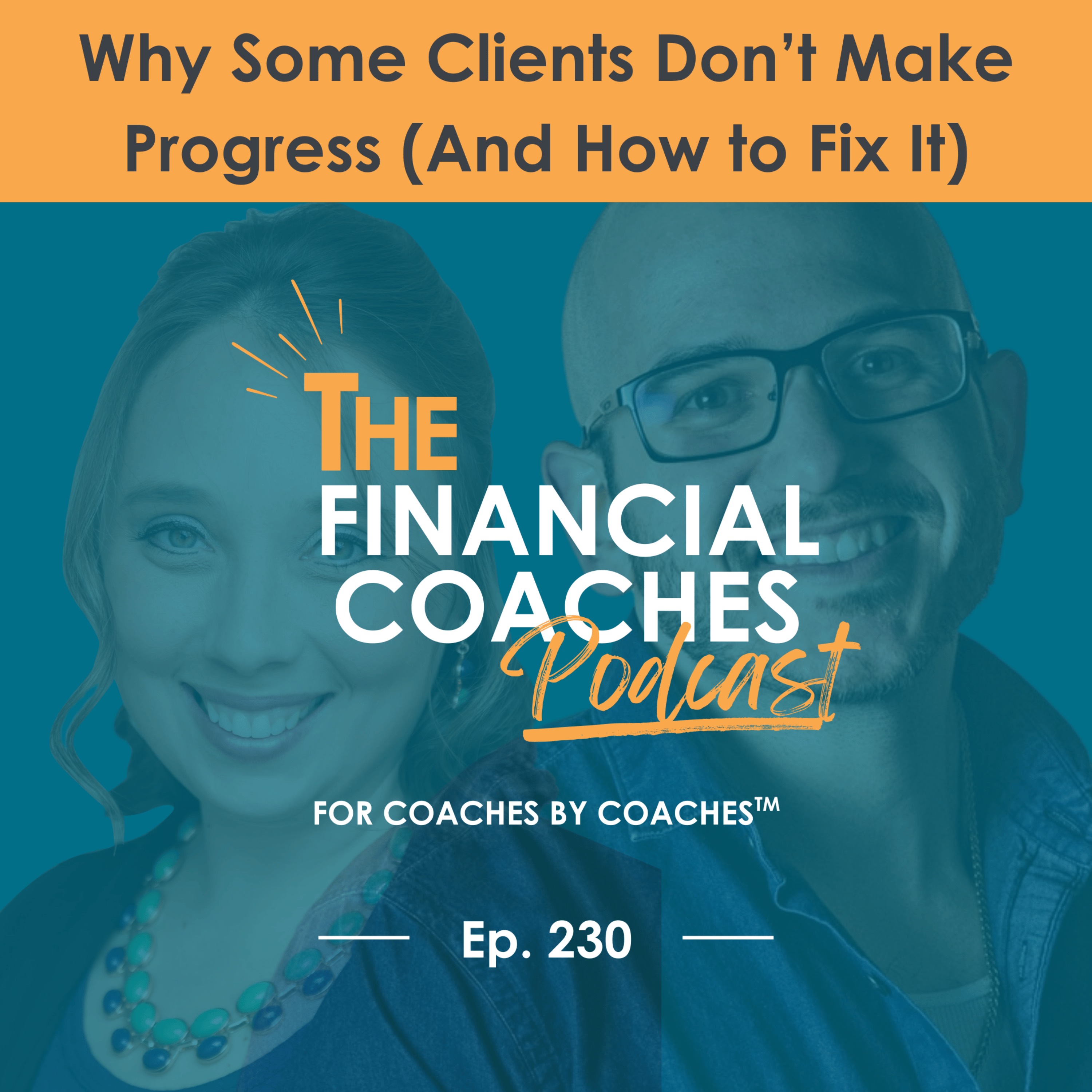 Why Some Clients Don’t Make Progress (And How to Fix It) | EP 230 episode artwork