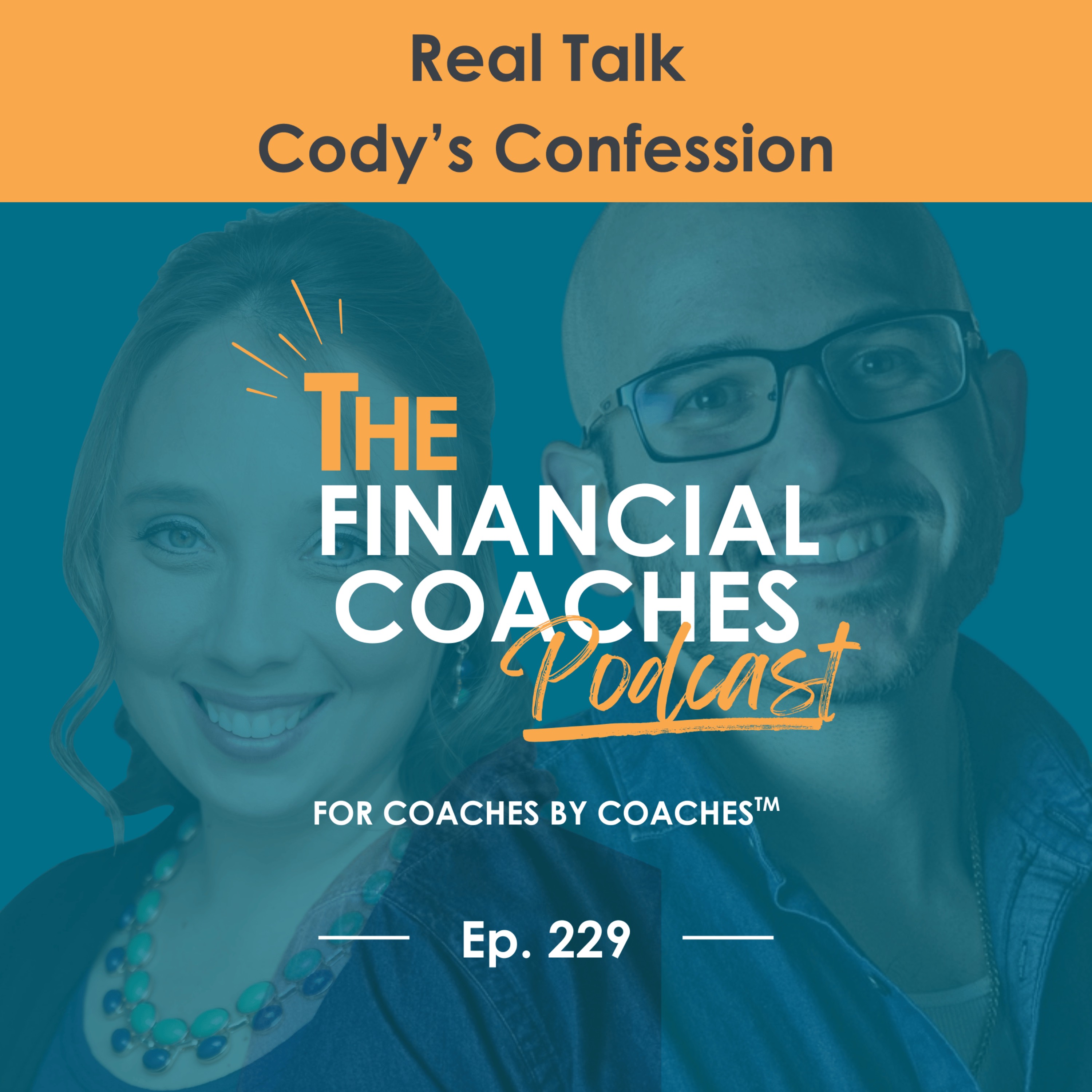Real Talk: Cody’s Confession | EP 229 episode artwork