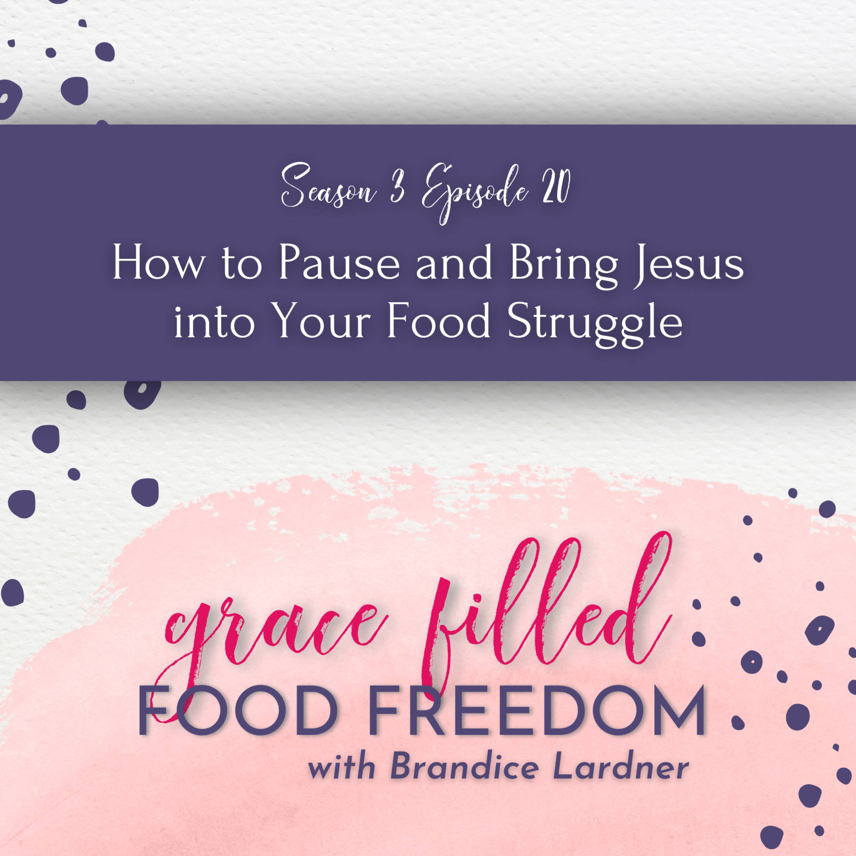 How to Pause and Bring Jesus into Your Food Struggle episode artwork