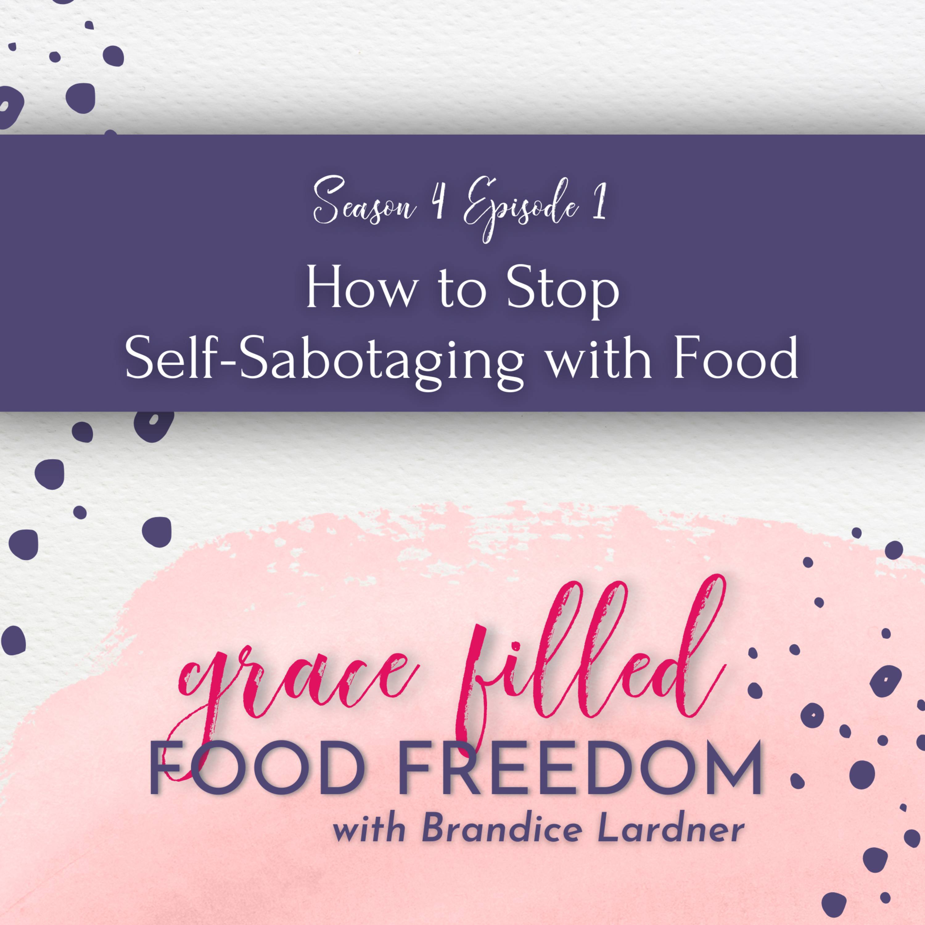 How to Stop Self-Sabotaging with Food episode artwork