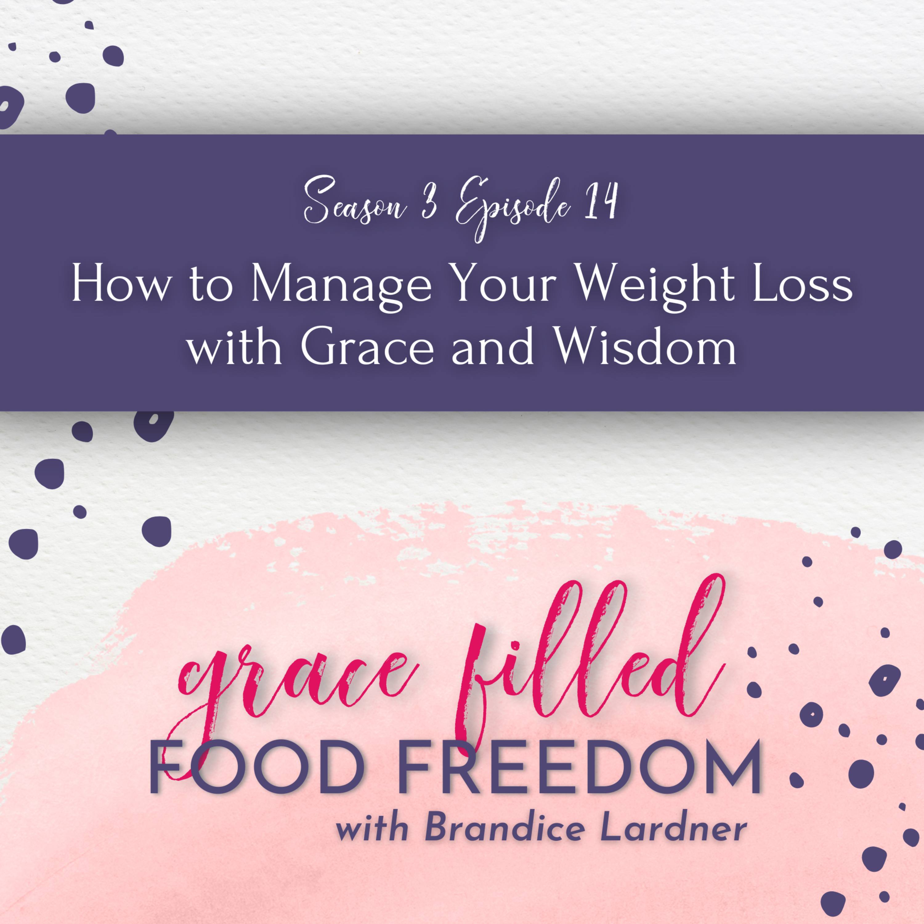 How to Manage Your Weight Loss with Grace and Wisdom episode artwork