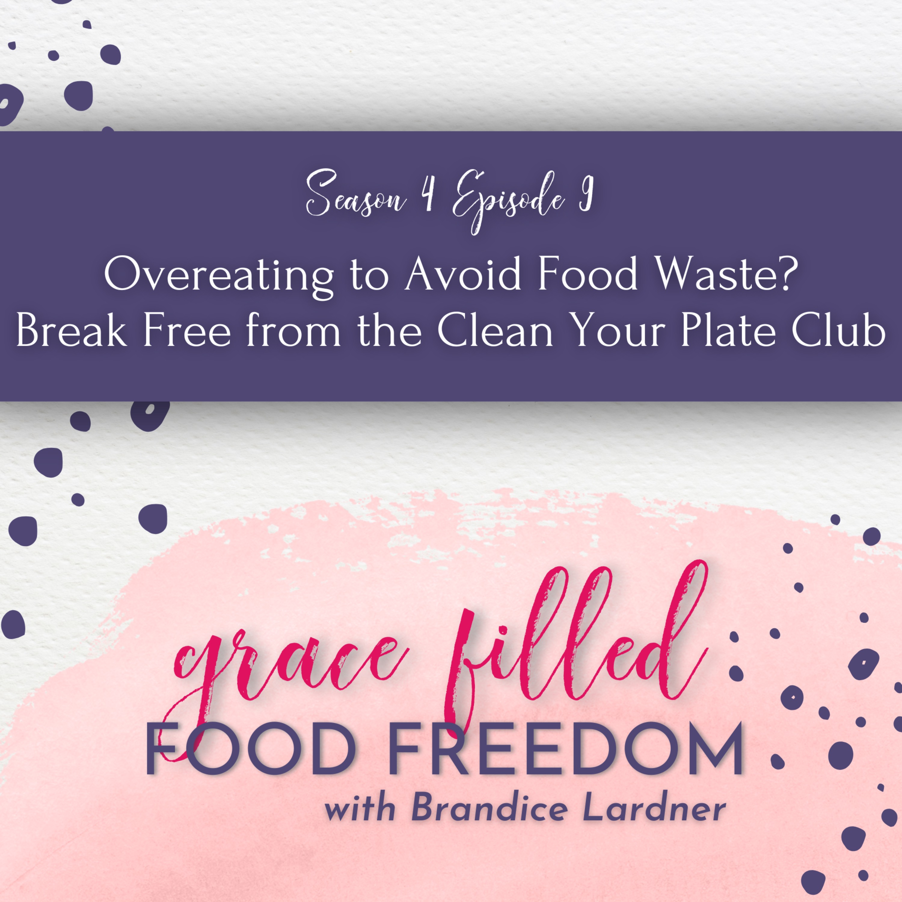 Overeating to Avoid Food Waste? Break Free from the Clean Your Plate Club episode artwork