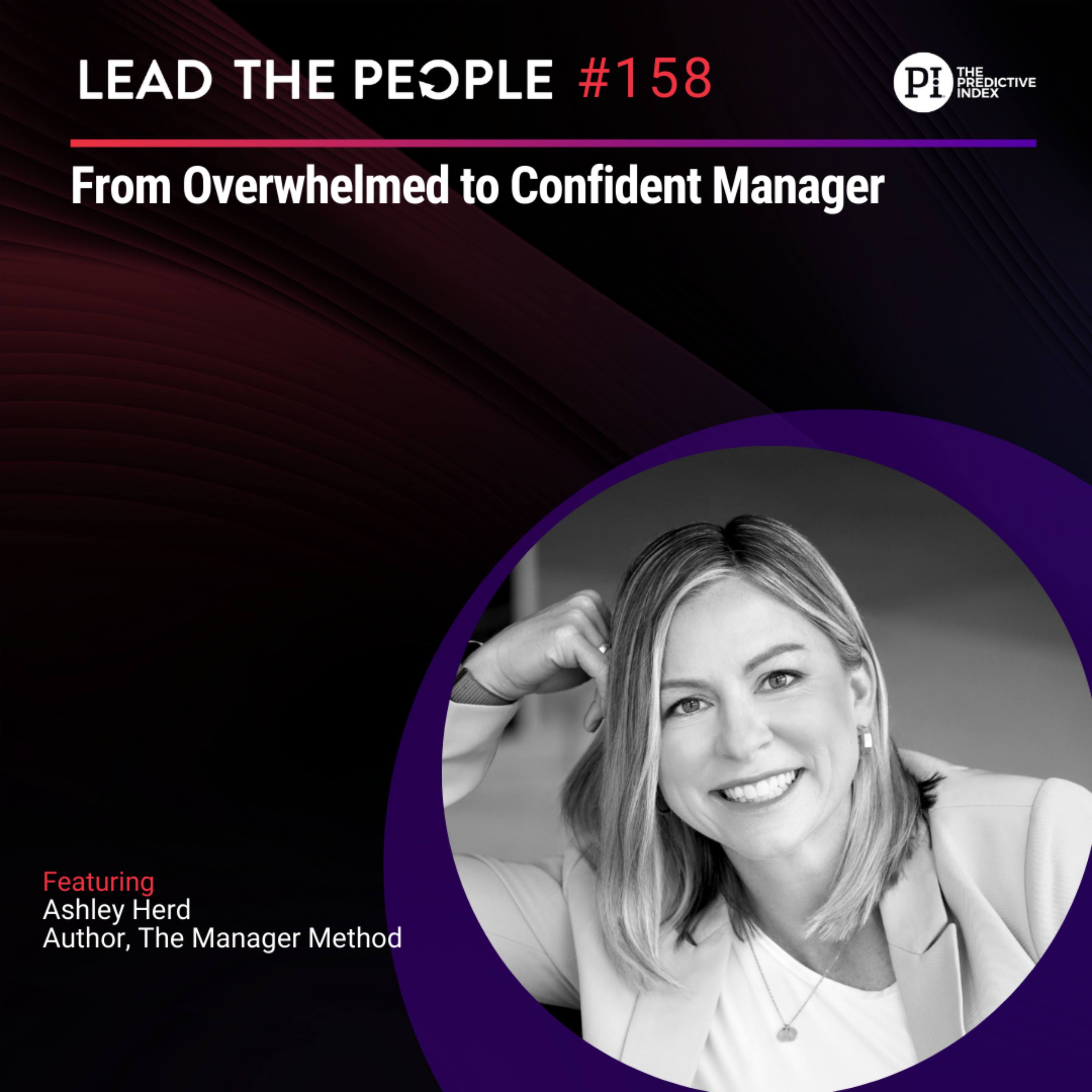 #158: From Overwhelmed to Confident Manager (feat. Ashley Herd)