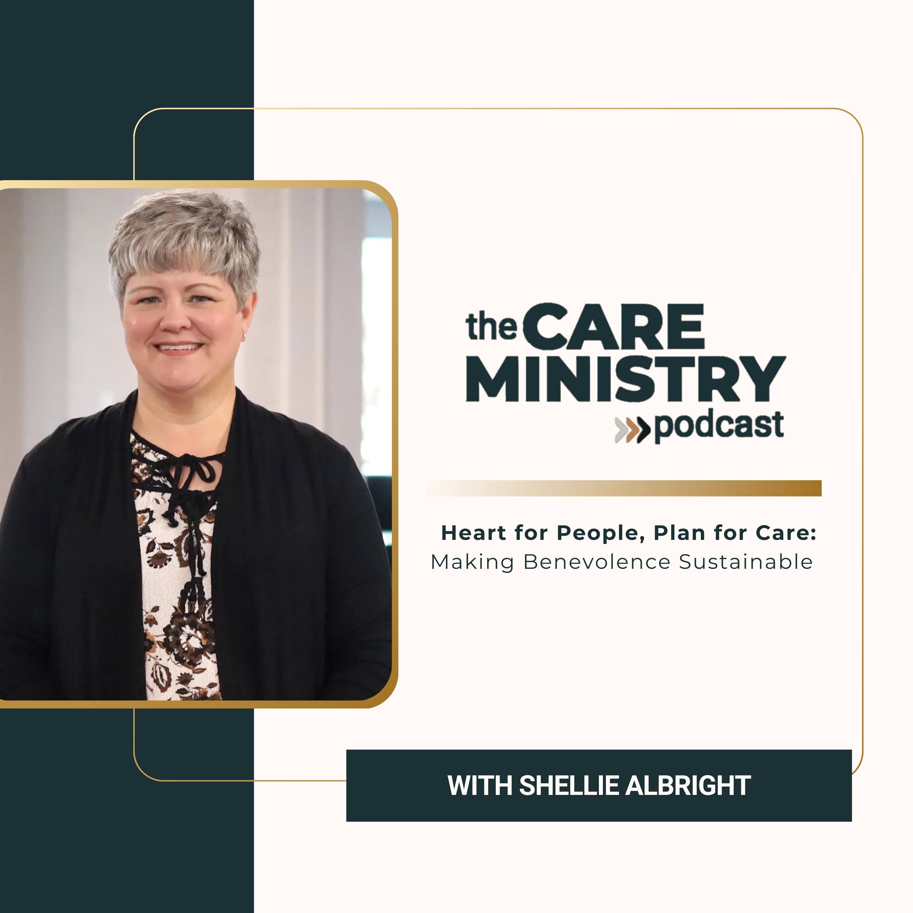 197: Heart for People, Plan for Care: Making Benevolence Sustainable with Shellie Albright