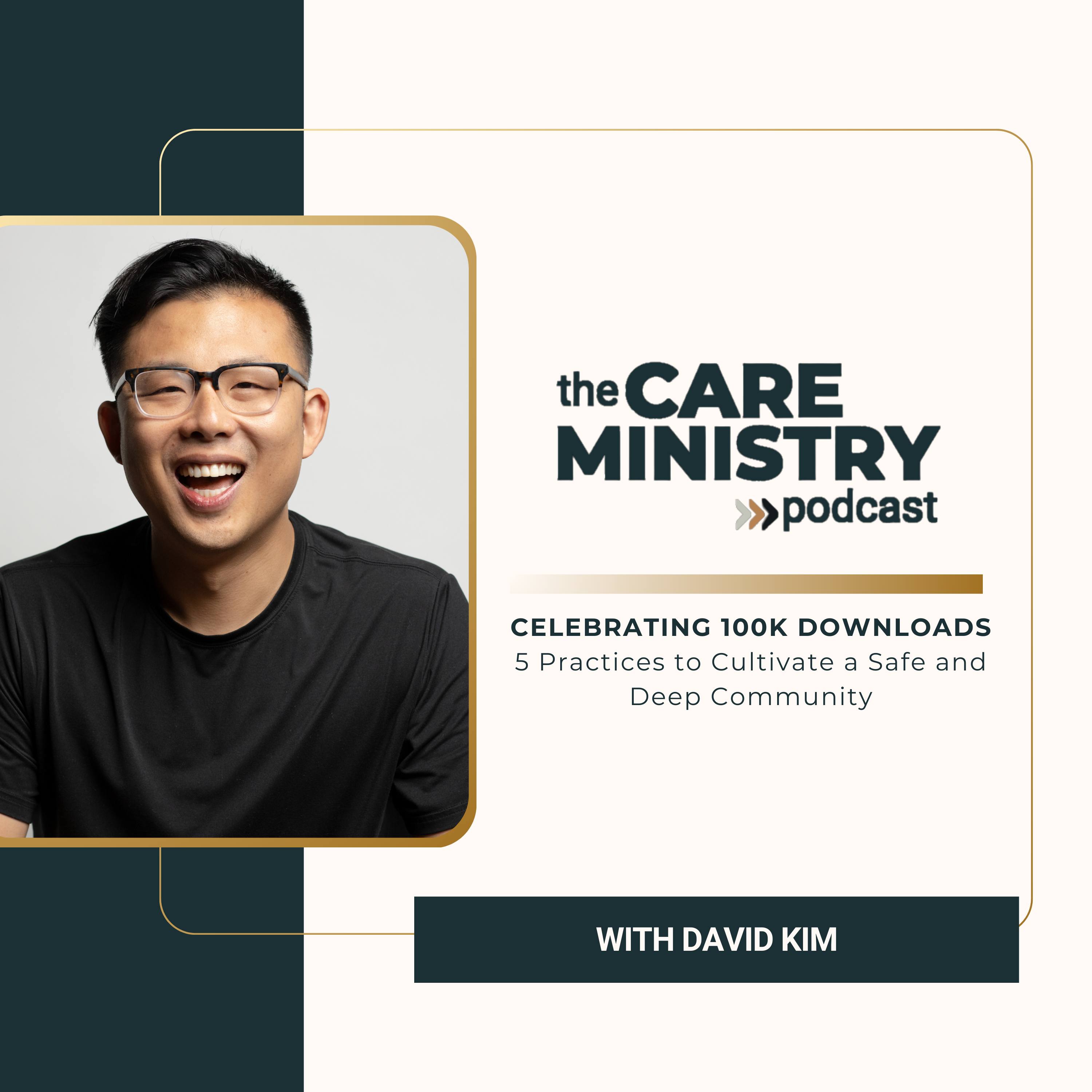 190: Celebrating 100K Downloads -  5 Practices to Cultivate a Safe and Deep Community with David Kim