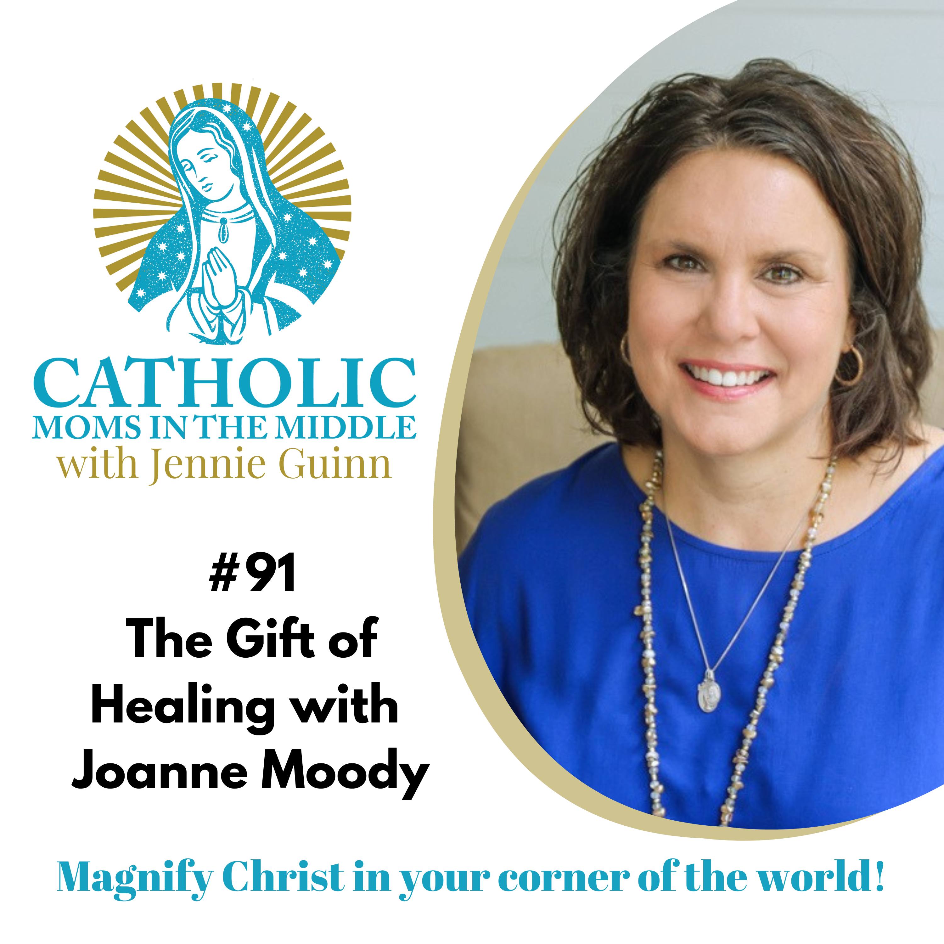 #91 The Gift of Healing with Joanne Moody episode artwork
