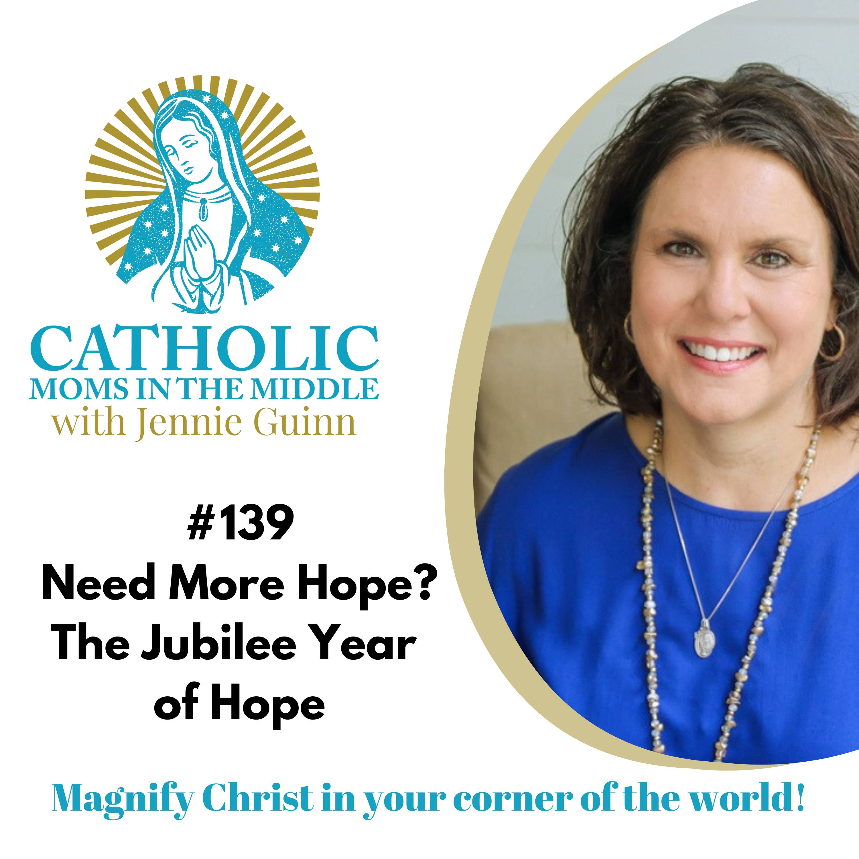 #139 Need More Hope? Me too!:The Jubilee Year of Hope episode artwork