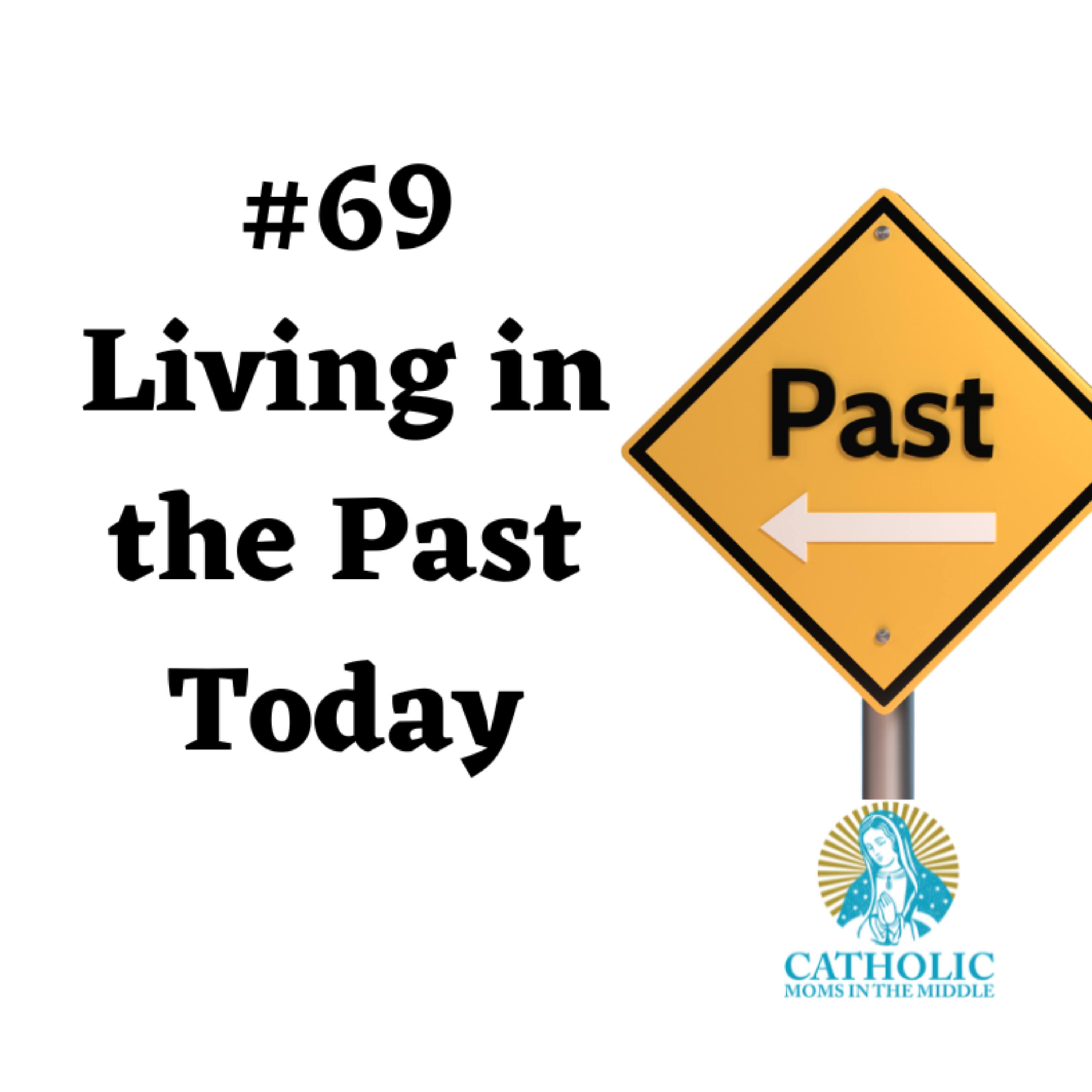 #69 Living in the Past Today episode artwork