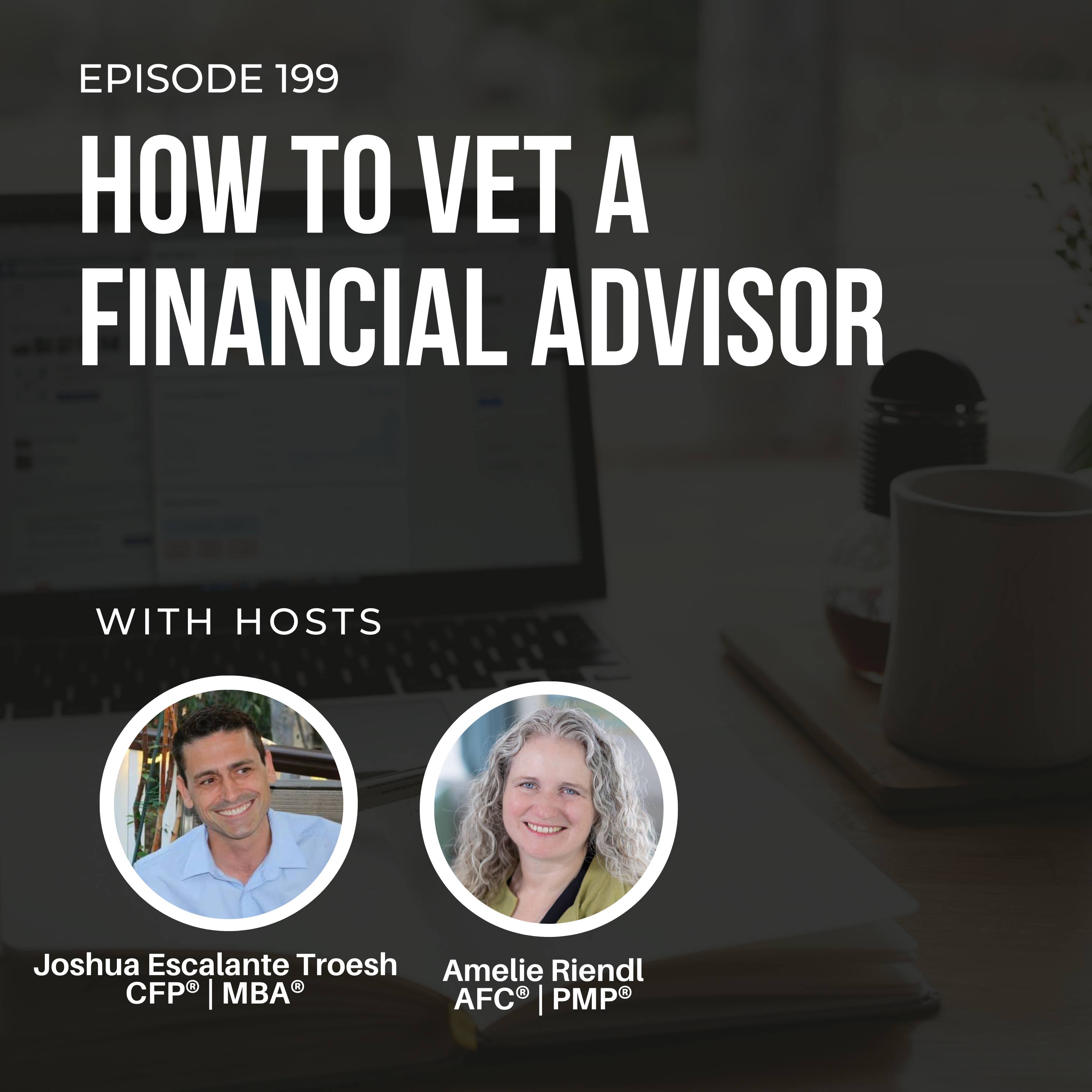 #199: How to Vet a Financial Advisor episode artwork