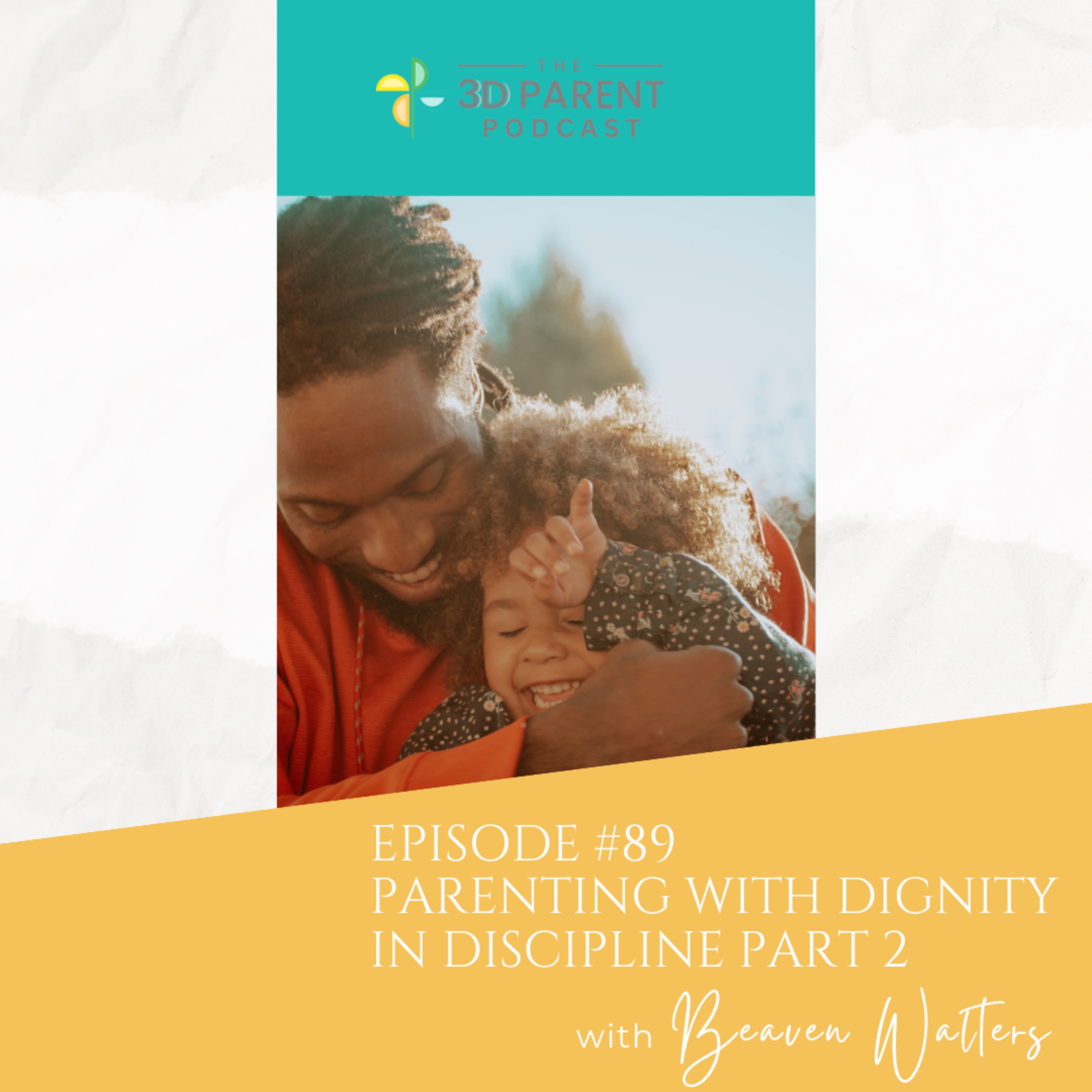 #89 Parenting with Dignity in Discipline Part 2 episode artwork