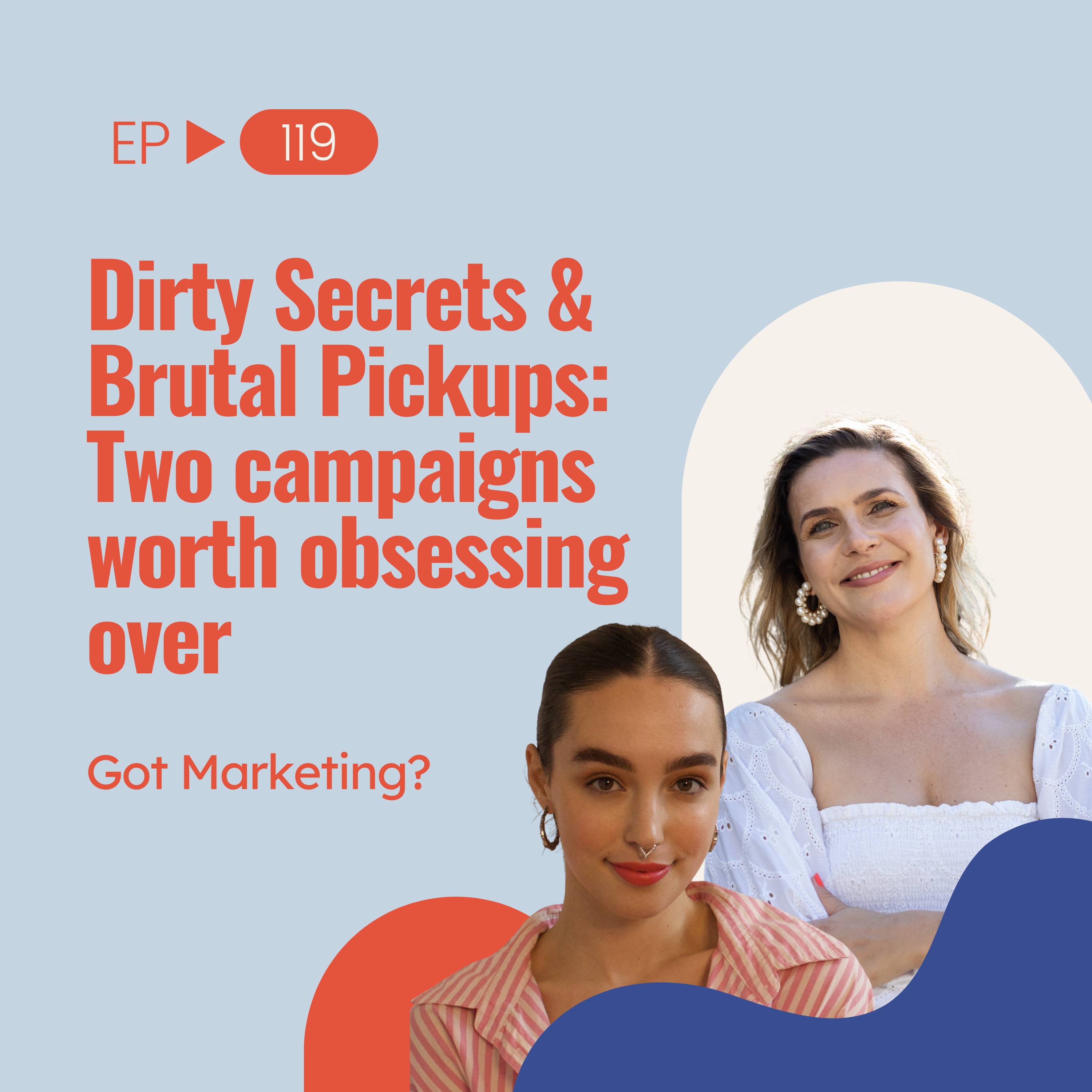 Play Dirty Secrets & Brutal Pickups: Two campaigns worth obsessing over with Lillie Brown (Ep119)