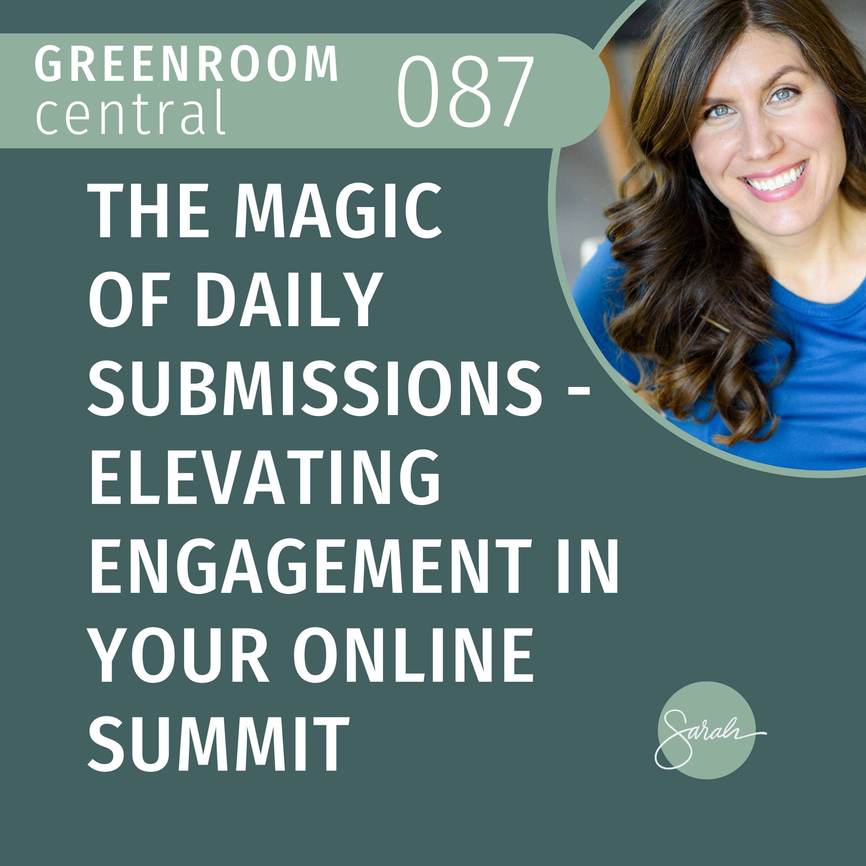 The Magic of Daily Submissions - Elevating Engagement in Your Online Summit [087] episode artwork