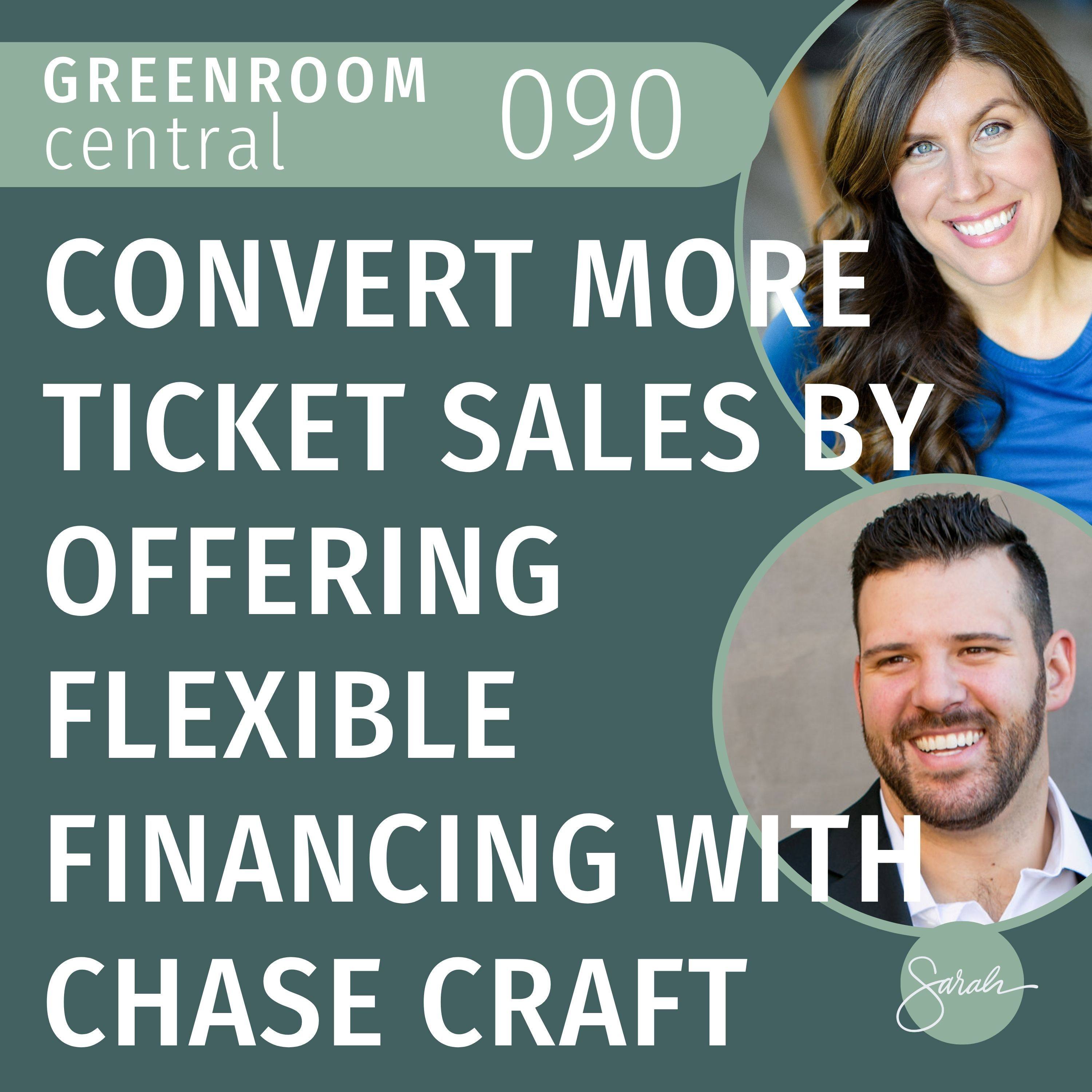 Convert More Ticket Sales by Offering Flexible Financing with Chase Craft [090]