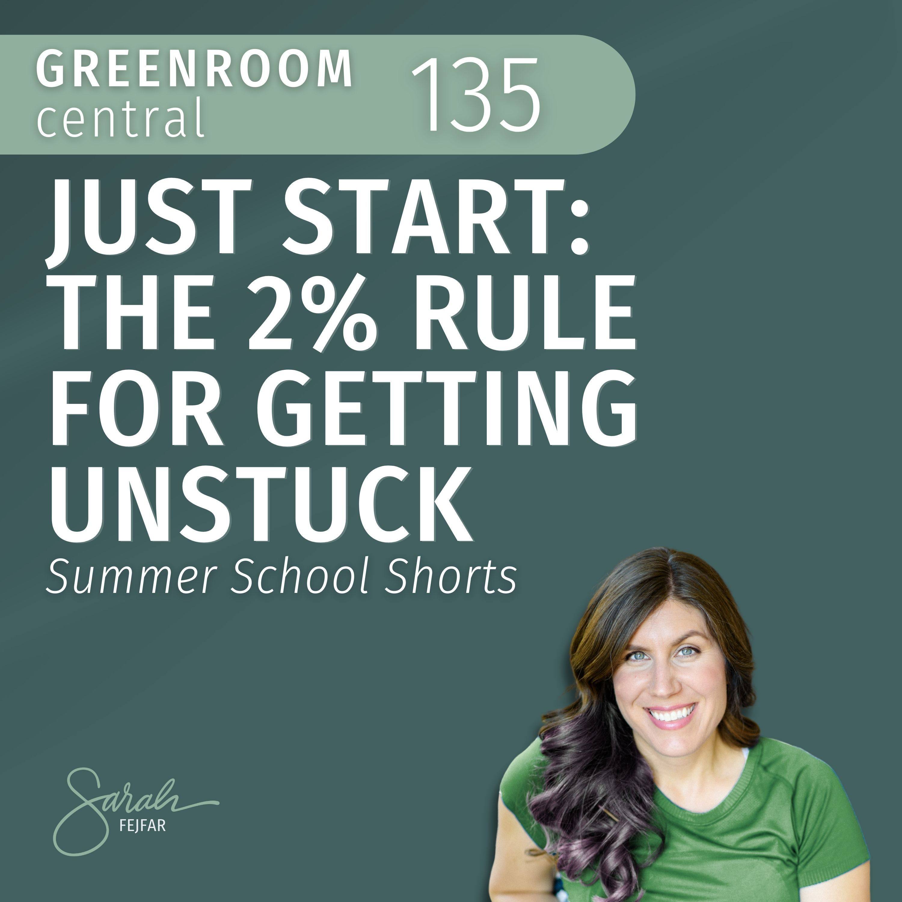 Just Start: The 2% Rule for Getting Unstuck – Summer School Shorts [135] episode artwork