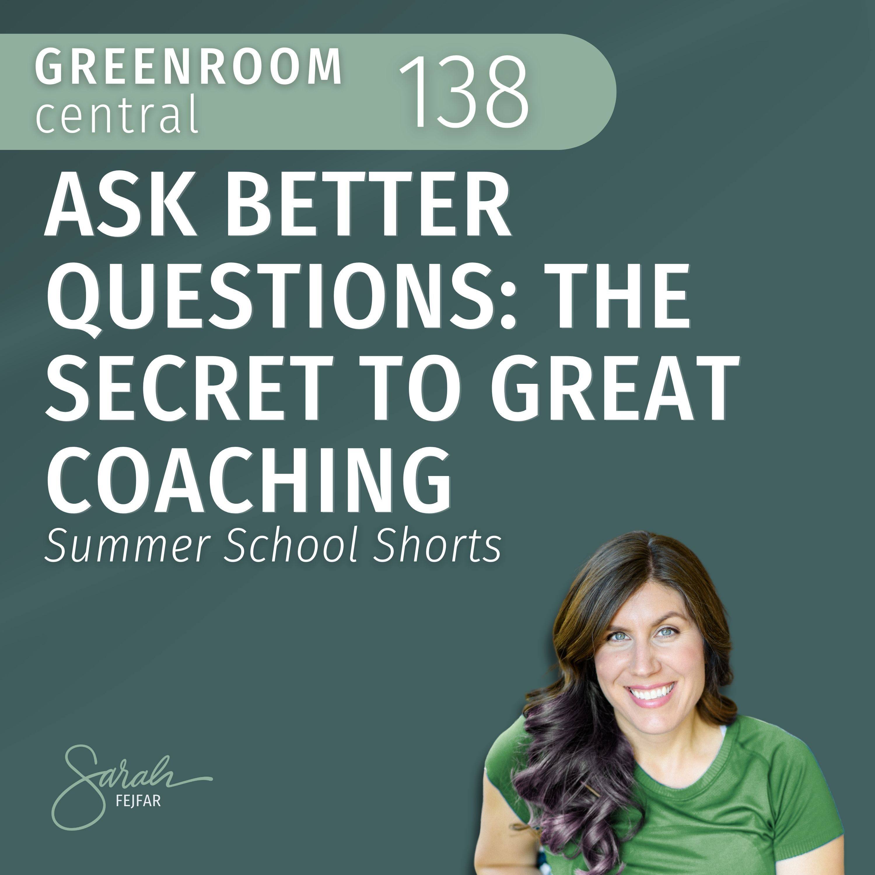 Ask Better Questions: The Secret to Great Coaching – Summer School Shorts [138]