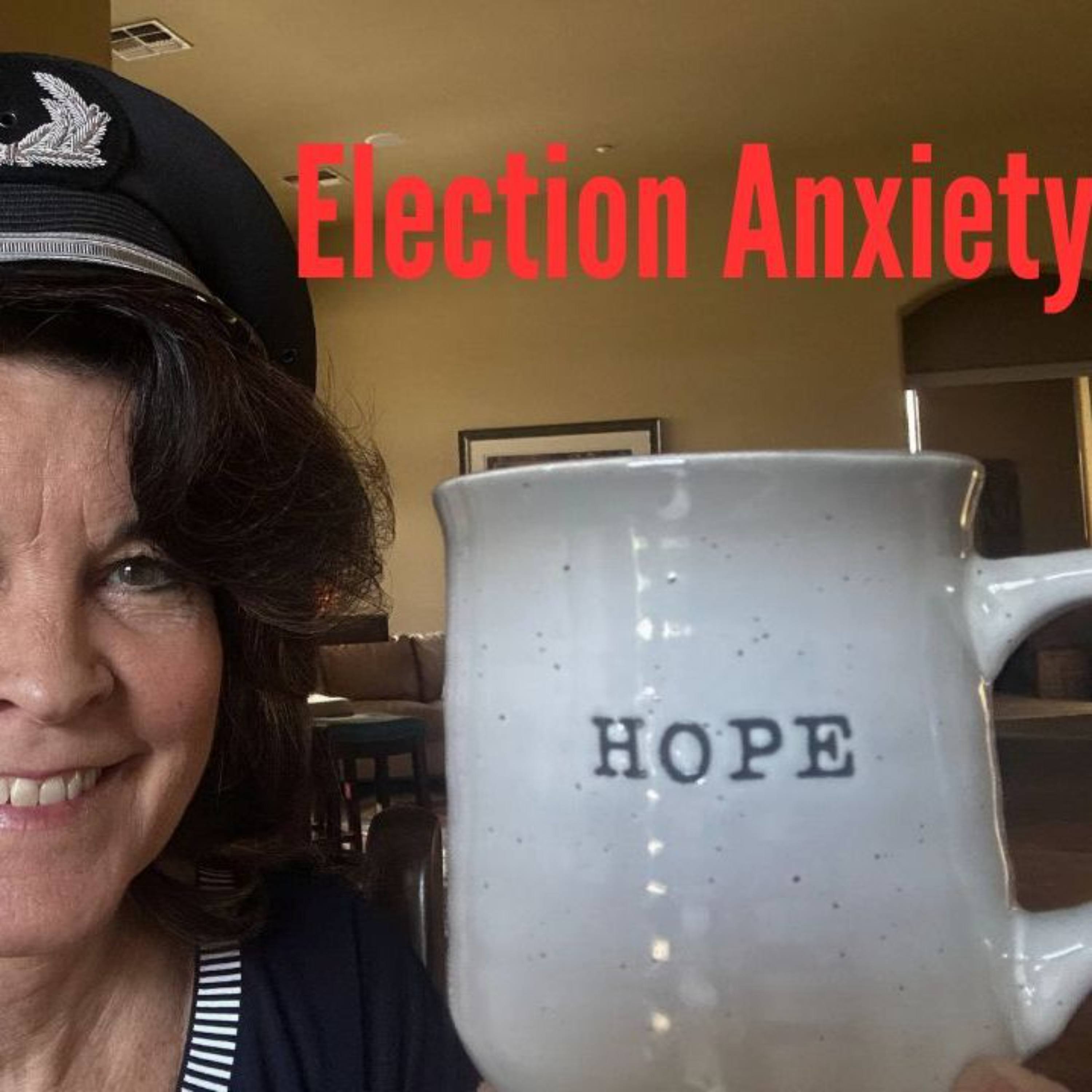Navigating Election Anxiety and Toxicity Part 1 [67]