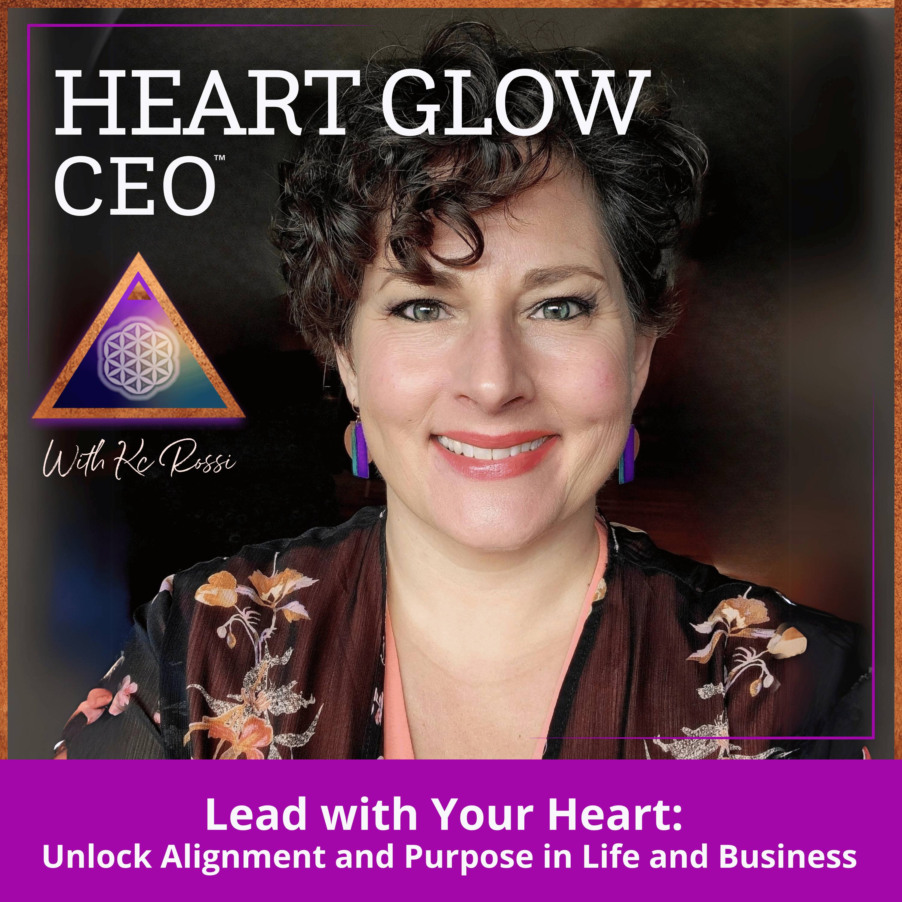 Lead with Your Heart: Unlock Alignment and Purpose in Life and Business episode artwork