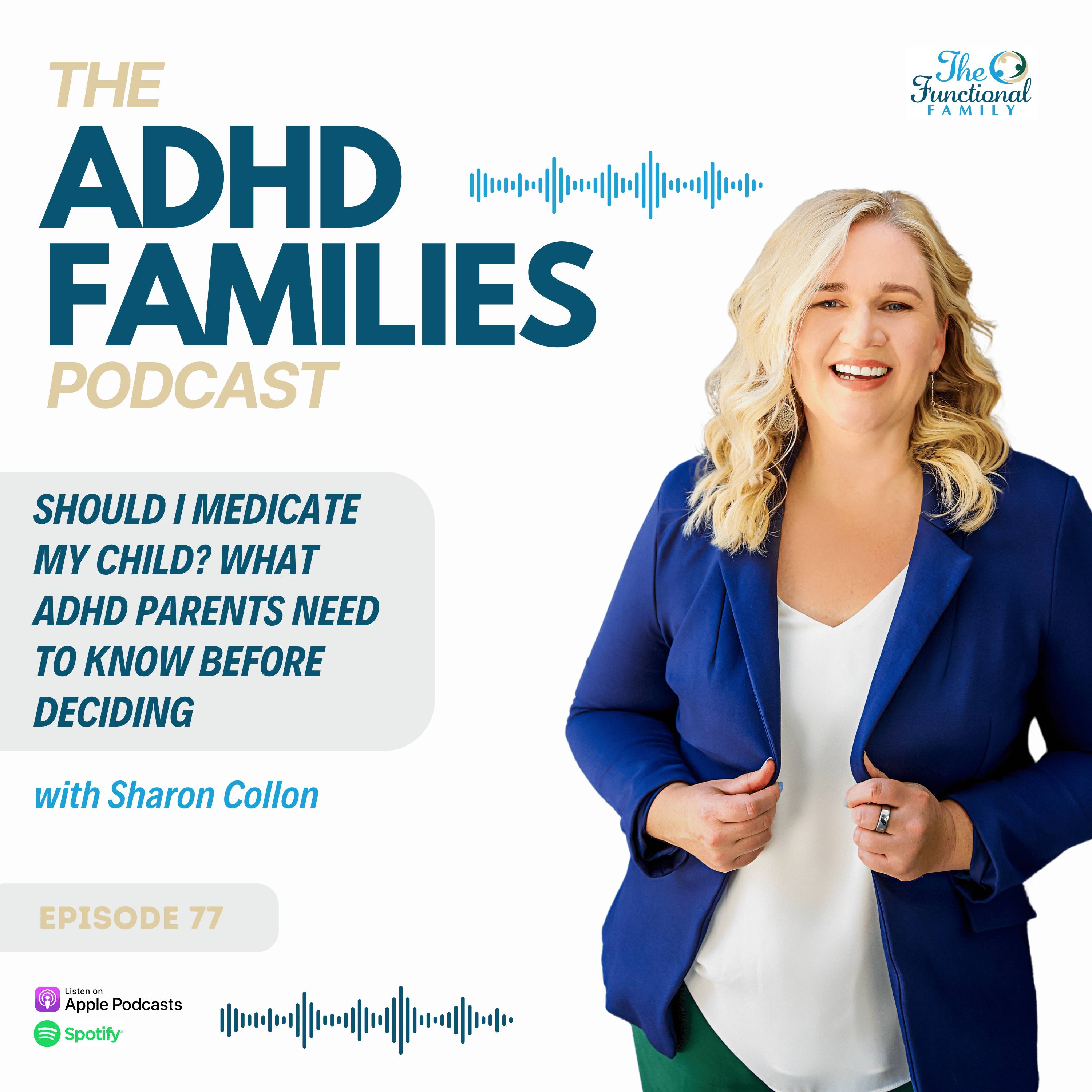 Play Episode 77: Should I Medicate My Child? What ADHD Parents Need to Know Before Deciding