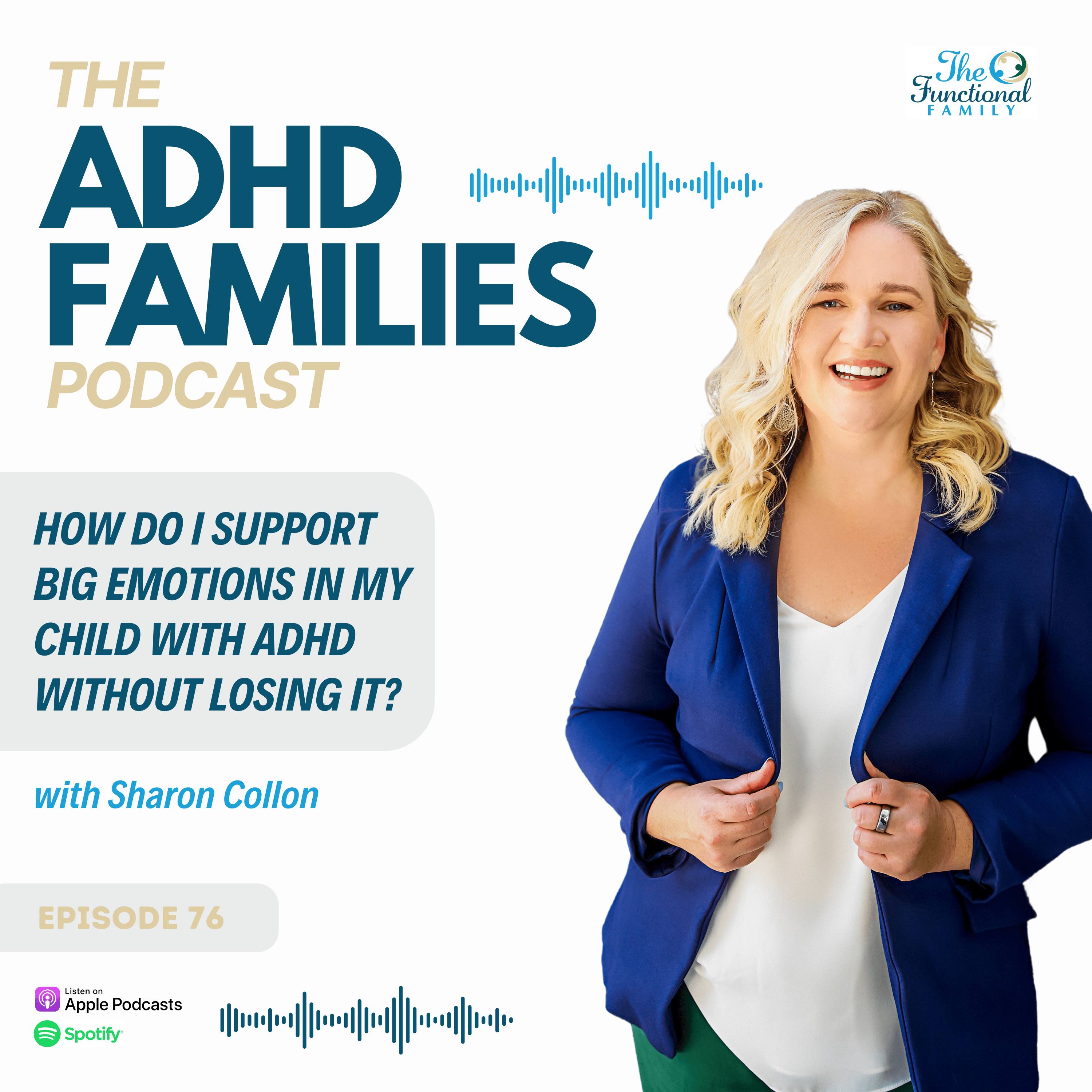 Play Episode 76: How Do I Support Big Emotions in My Child With ADHD Without Losing It?