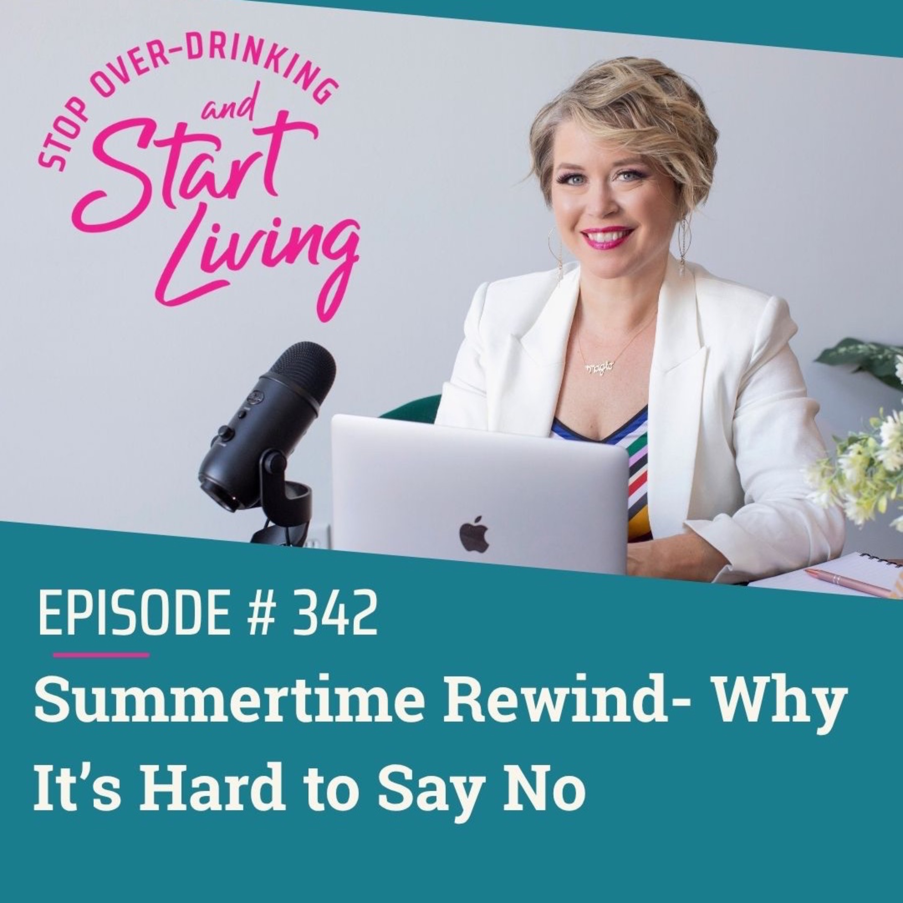 Ep 342 Summertime Rewind- Why It's Hard to Say No episode artwork