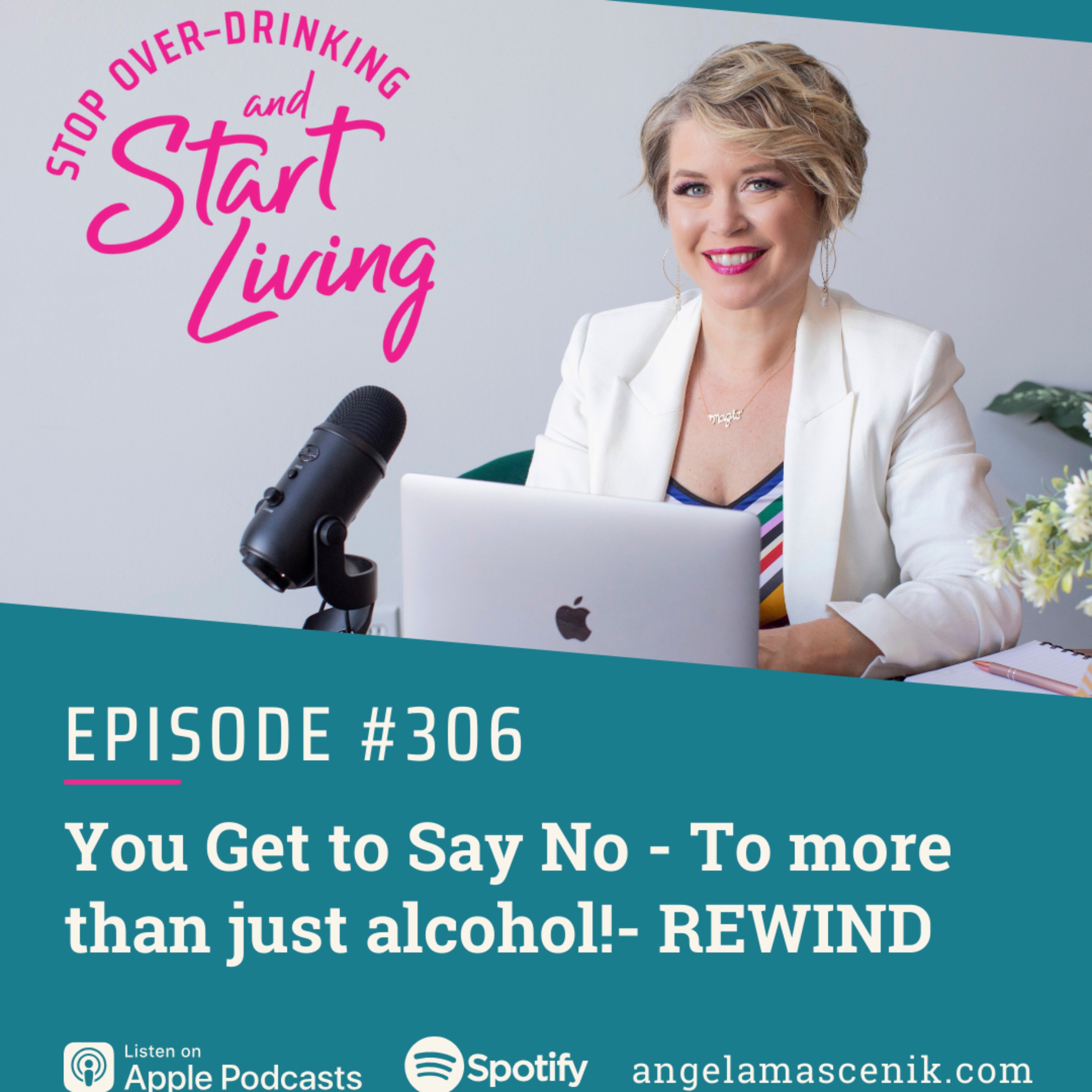 Ep 306 You Get to Say No - To more than just alcohol! REWIND episode artwork