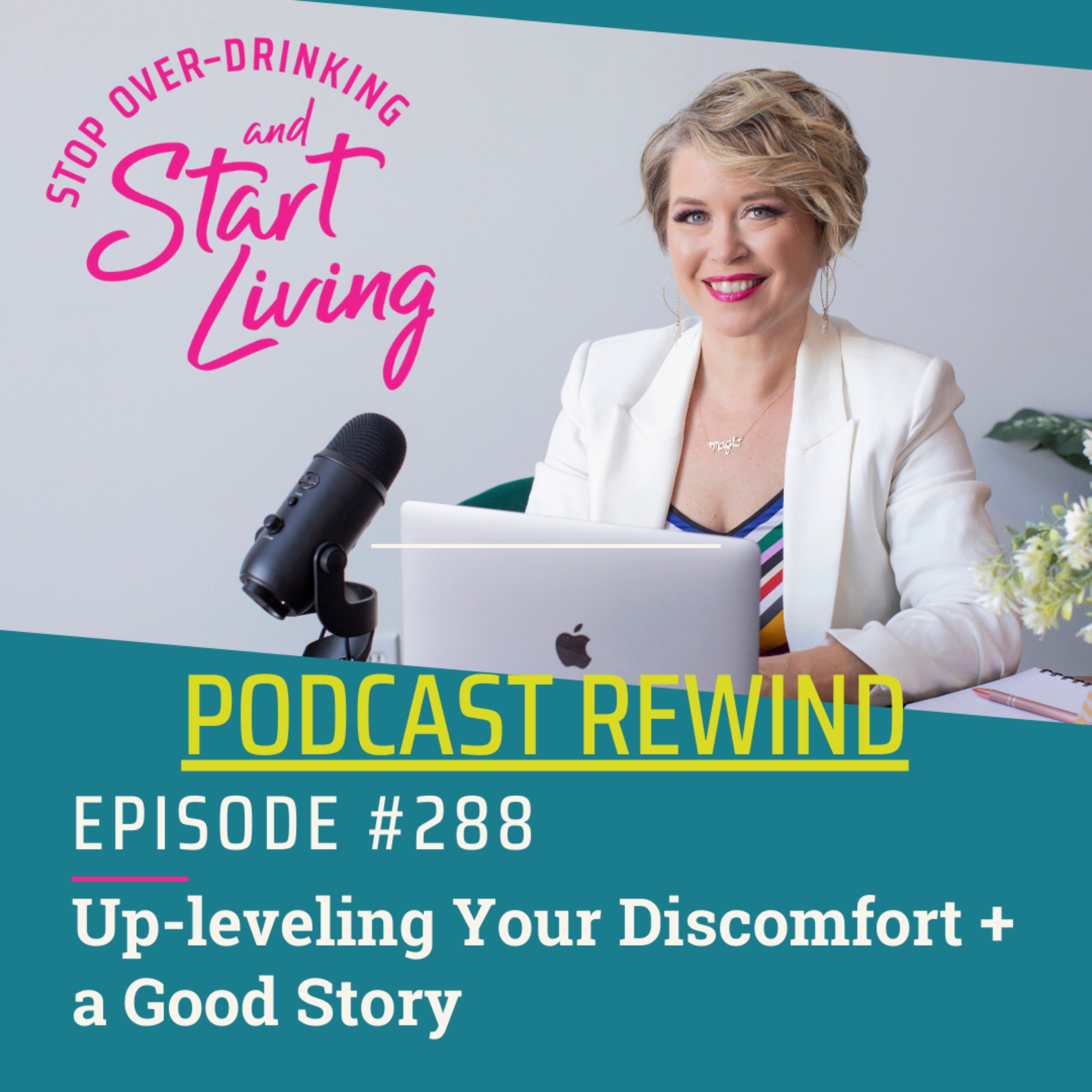 Ep 288 Podcast Rewind: Up-leveling Your Discomfort + a Good Story episode artwork