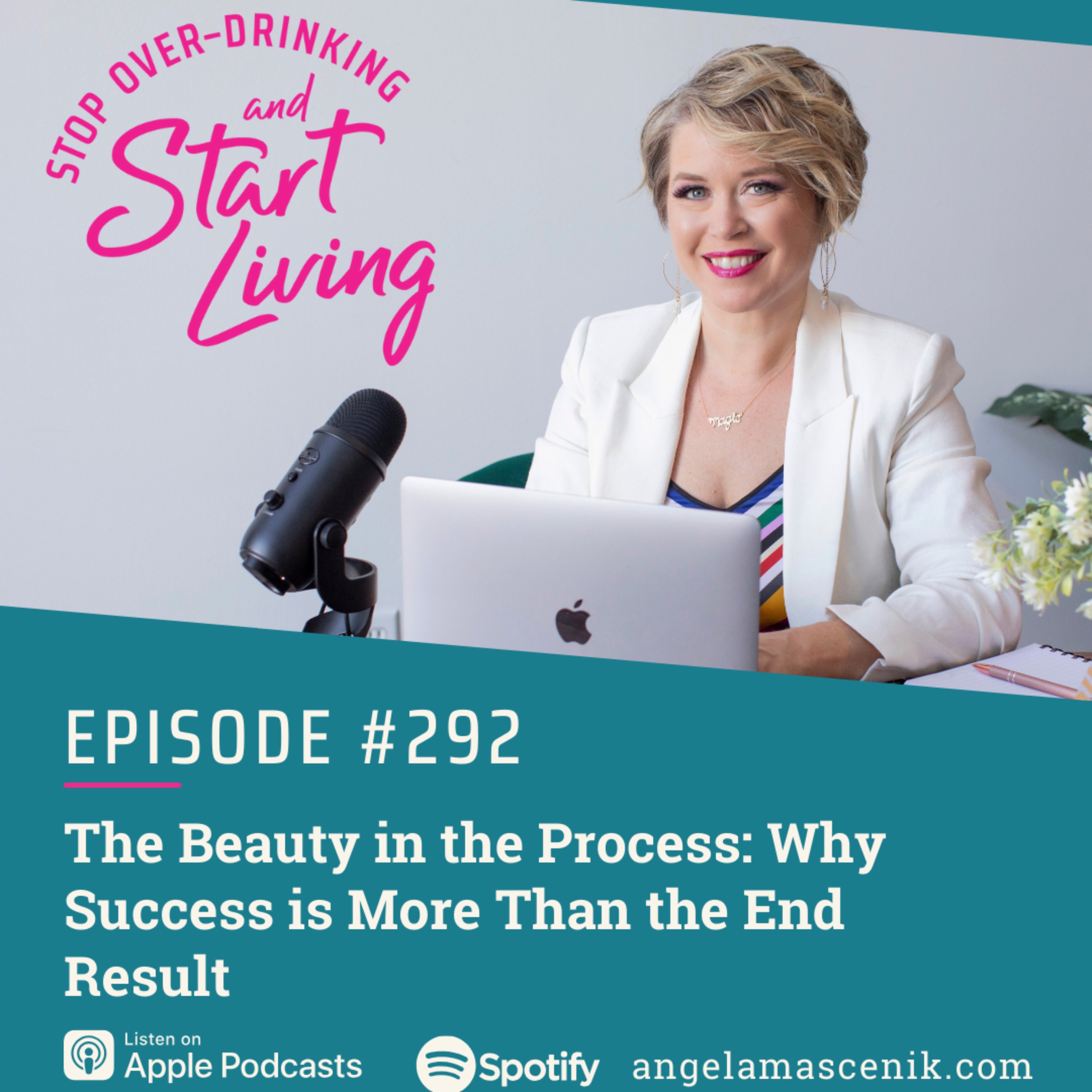 Ep 292 The Beauty in the Process: Why Success is More Than the End Result episode artwork