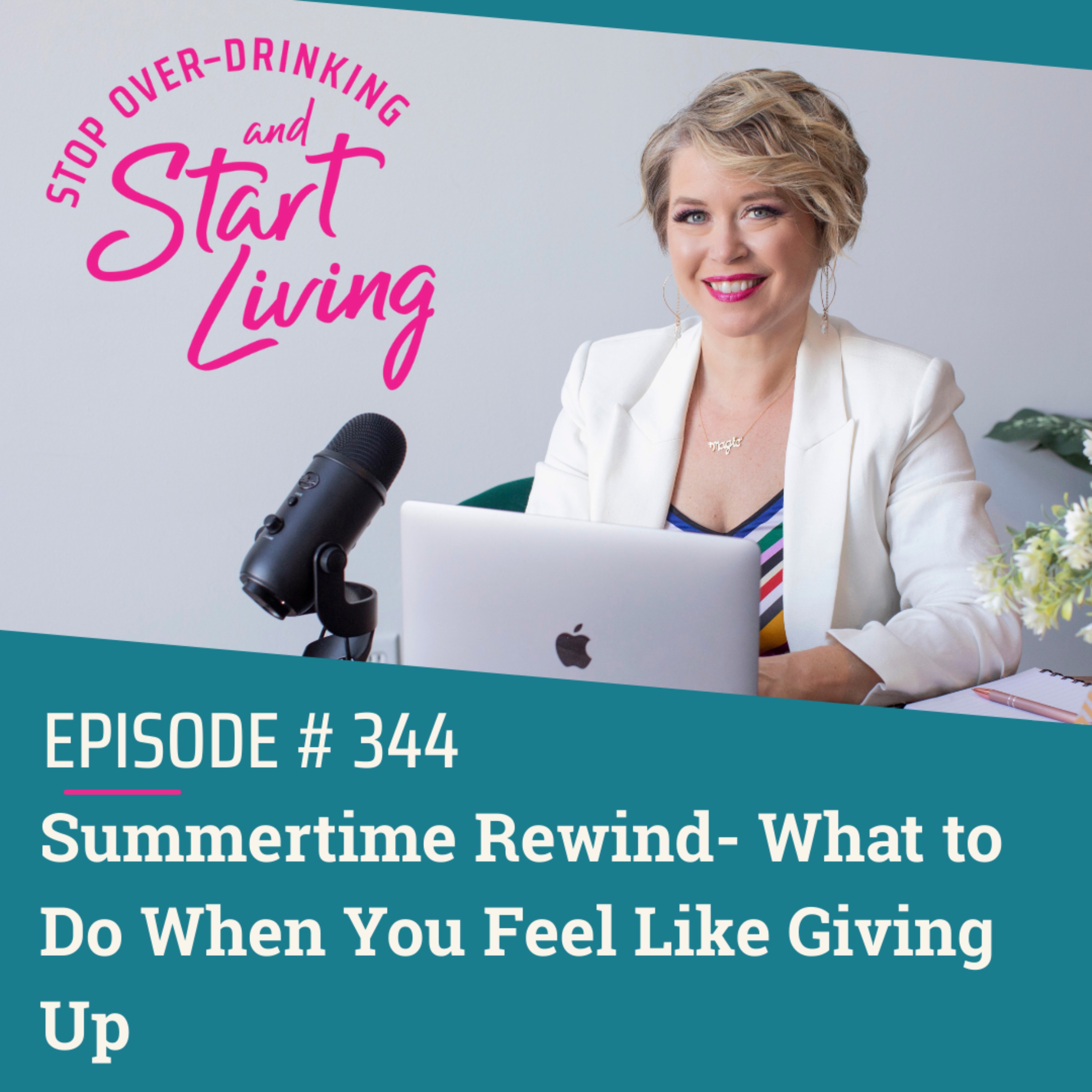 Ep 344 Summertime Rewind- What to Do When You Feel Like Giving Up episode artwork
