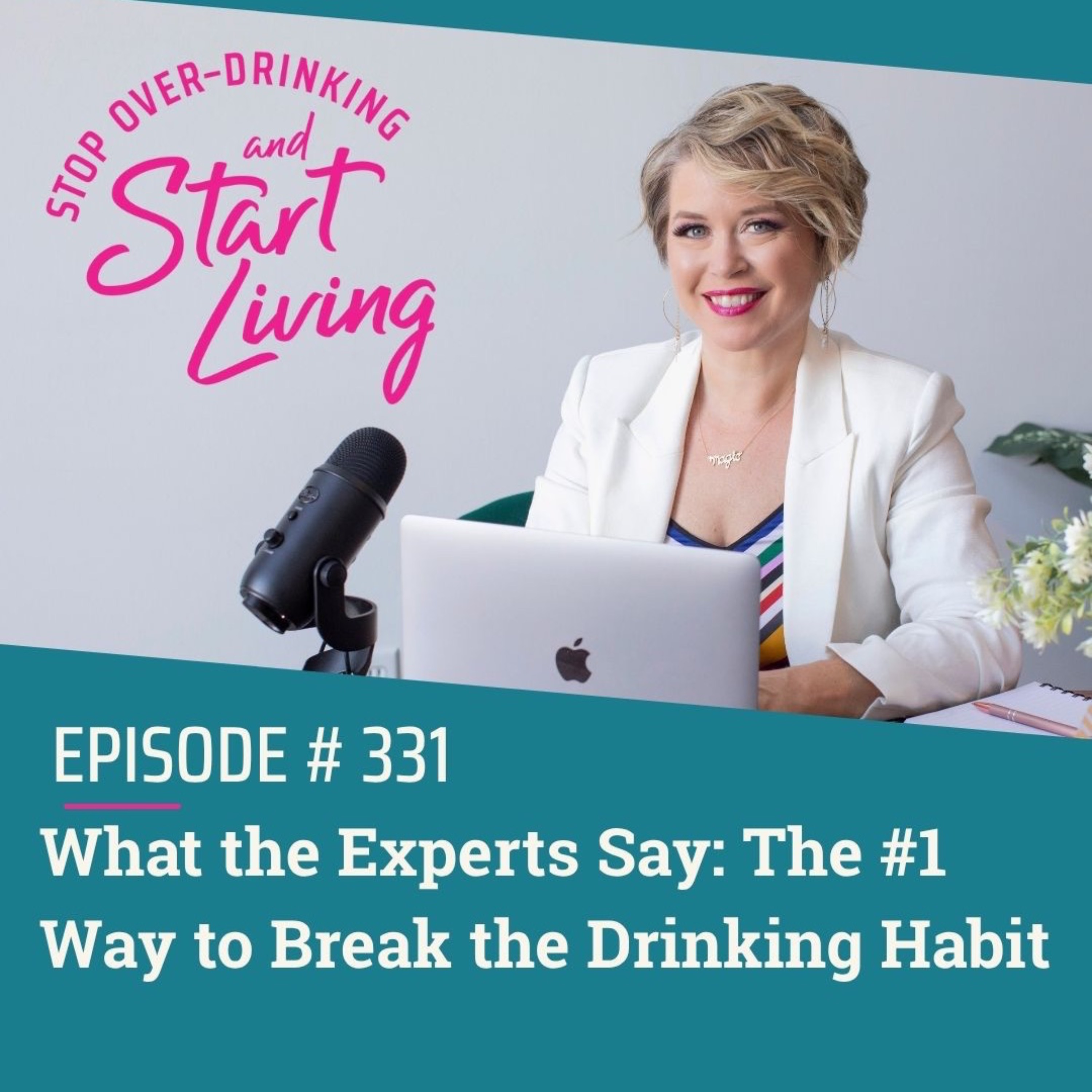 Ep 331 What the Experts Say: The #1 Way to Break the Drinking Habit episode artwork